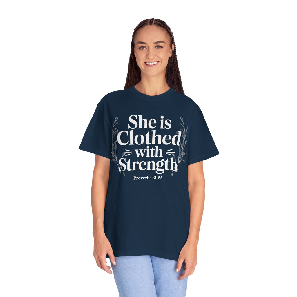 She Is Clothed With Strength T-Shirt — Proverbs 31:25 Inspirational Christian Tee Mother's Day Comfort Color
