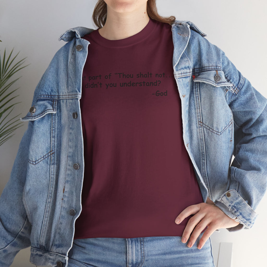 Christian T-Shirt "What part of 'Thou shalt not'... didn't you understand?" - Faith Quote Tee