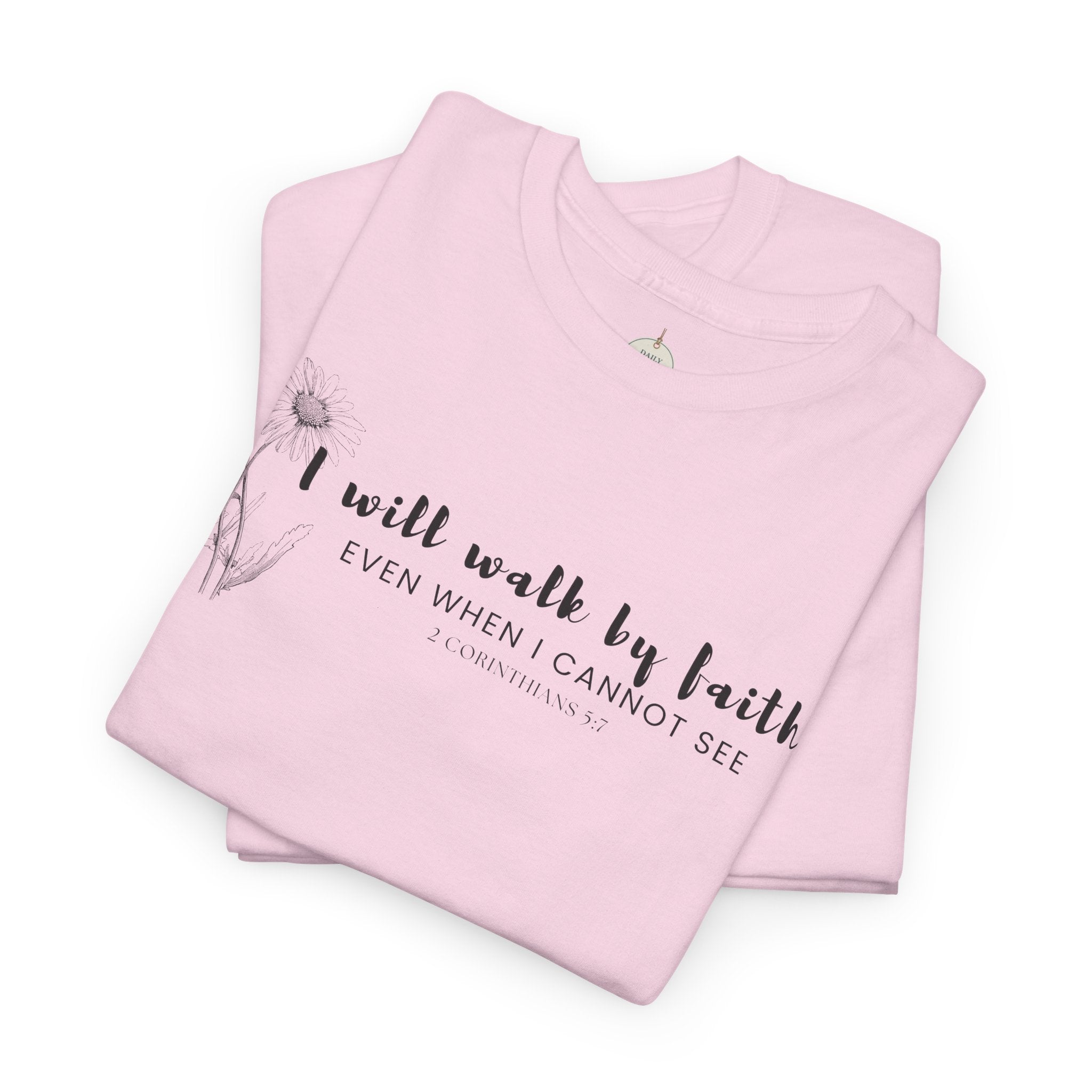 Faith Graphic Tee — "I Will Walk by Faith" Minimal Christian T-Shirt