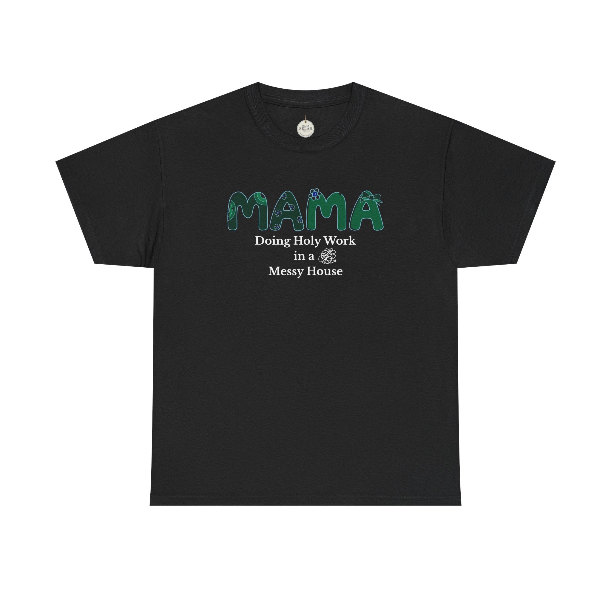 Mama T-Shirt – “MAMA Doing Holy Work in a Messy House” Floral Mom Tee - Mother's Day Gift