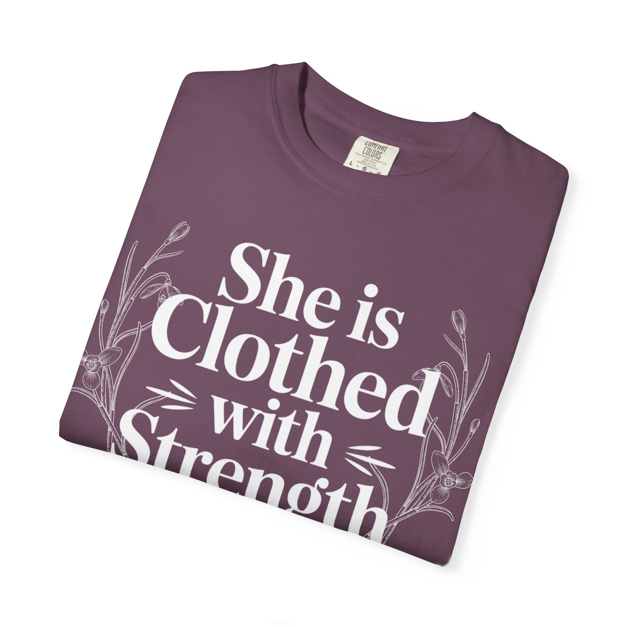 She Is Clothed With Strength T-Shirt — Proverbs 31:25 Inspirational Christian Tee Mother's Day Comfort Color