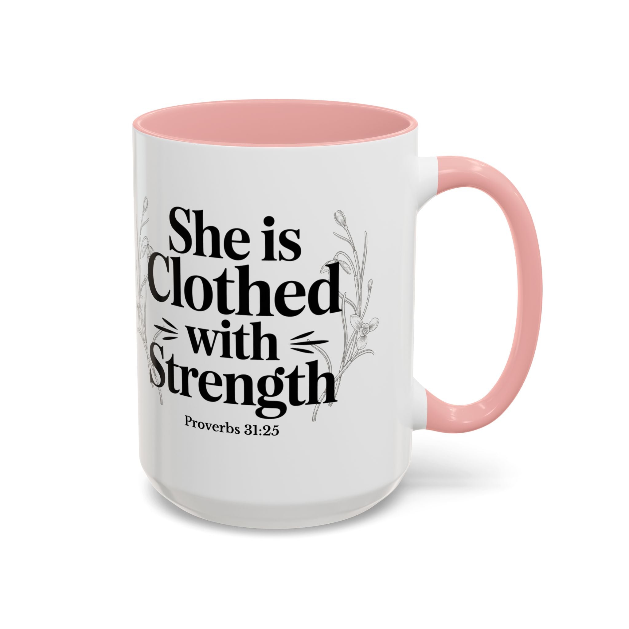 She Is Clothed with Strength Coffee Mug — Proverbs 31:25 Inspirational Accent Mug (11/15oz) - Mother's Day