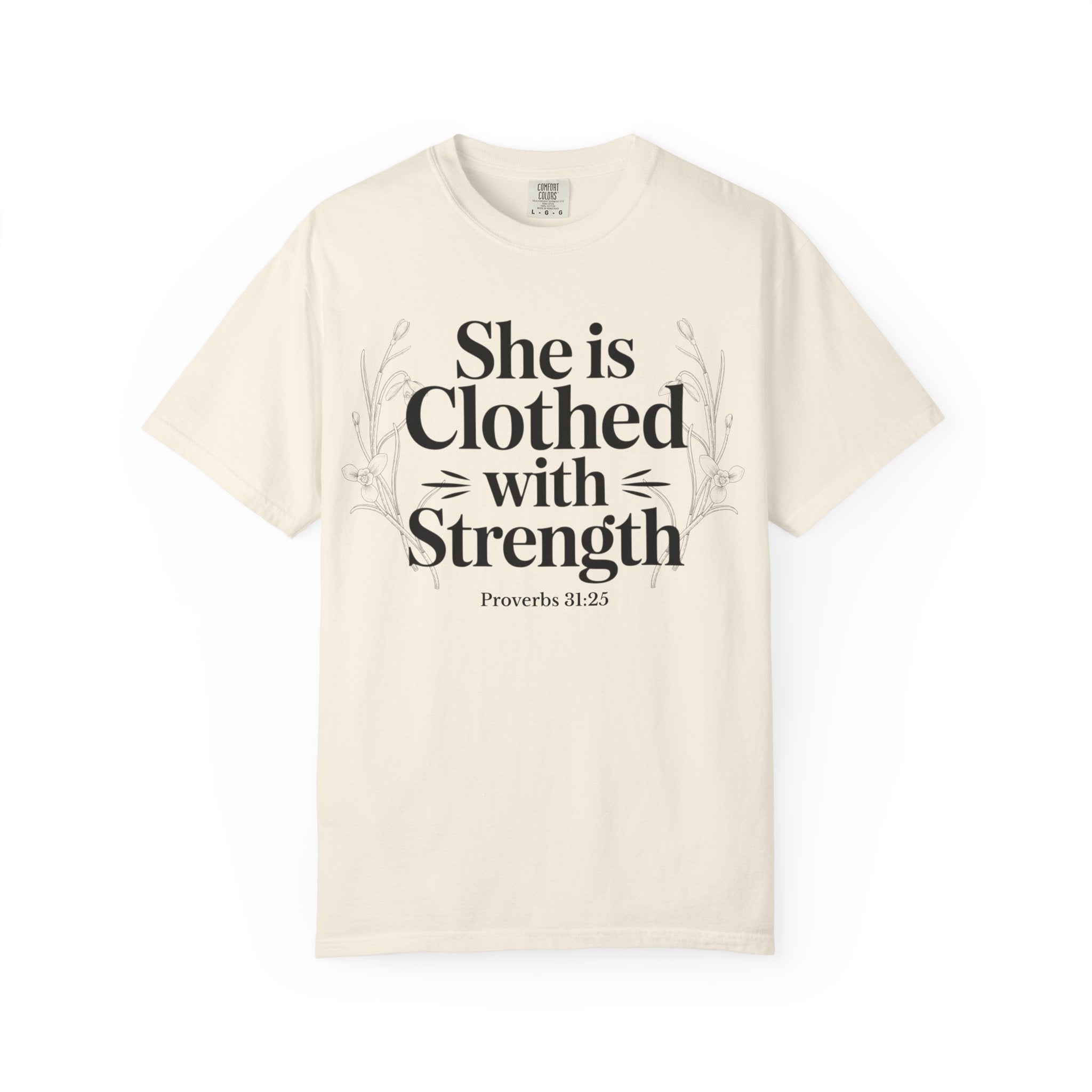 She Is Clothed With Strength T-Shirt — Proverbs 31:25 Inspirational Christian Tee Mother's Day Comfort Color