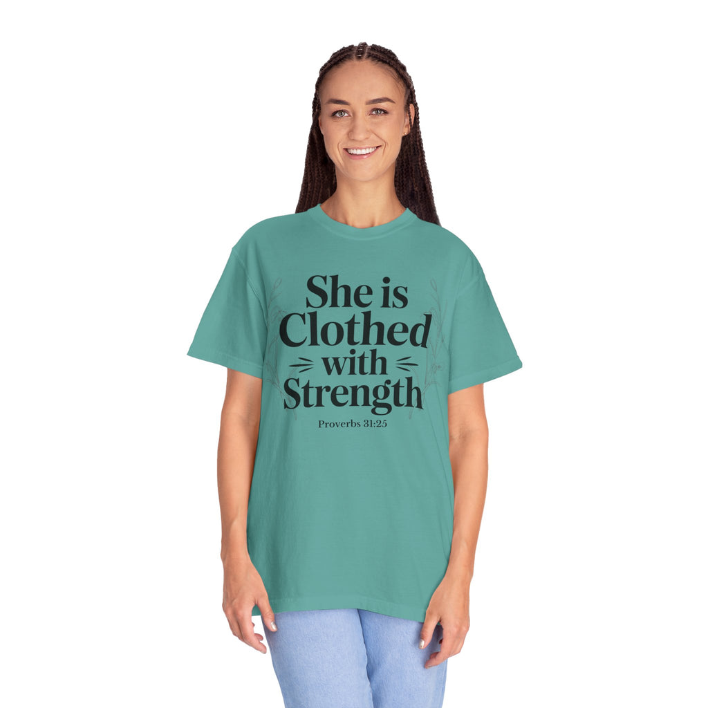 She Is Clothed With Strength T-Shirt — Proverbs 31:25 Inspirational Christian Tee Mother's Day Comfort Color