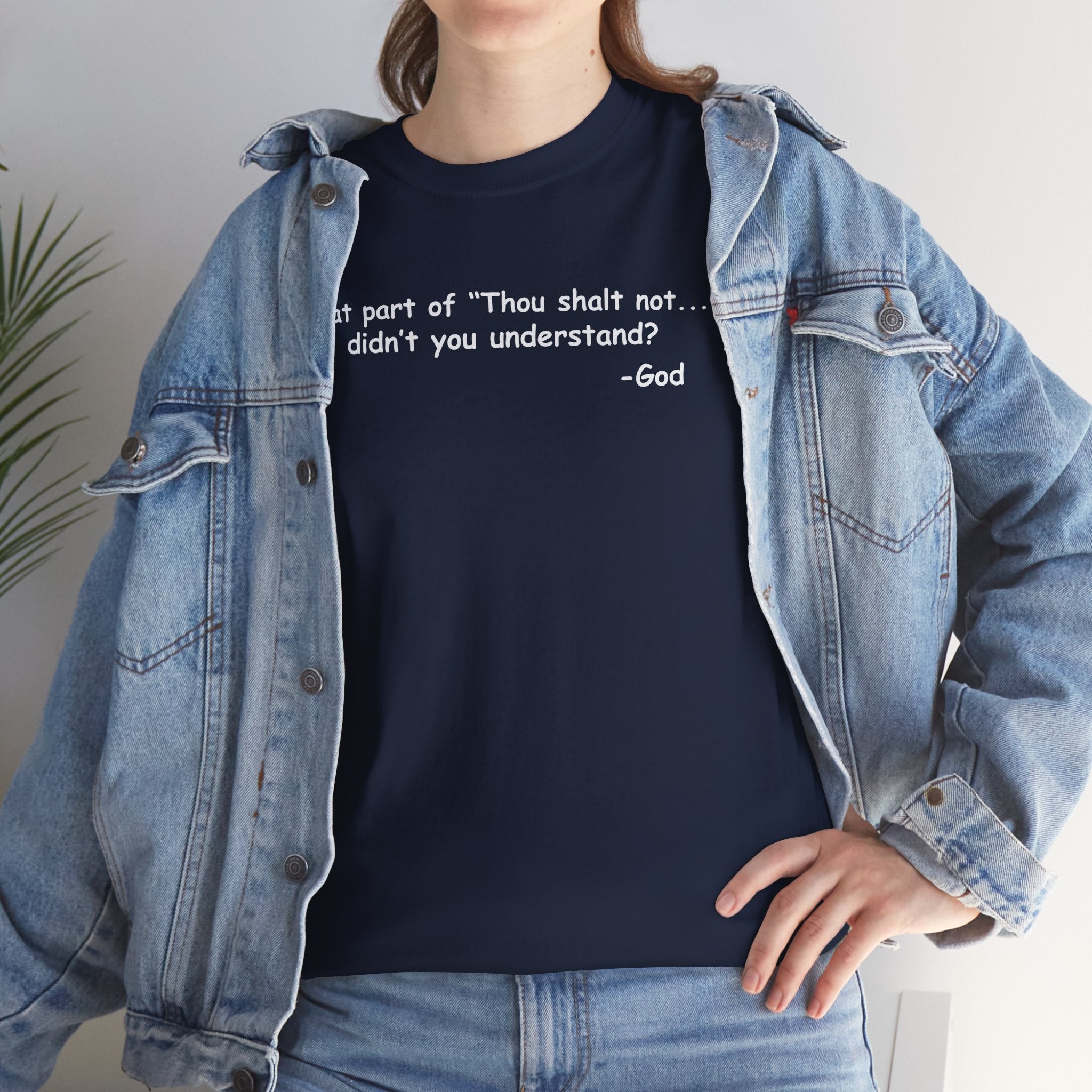 Christian T-Shirt "What part of 'Thou shalt not'... didn't you understand?" - Faith Quote Tee