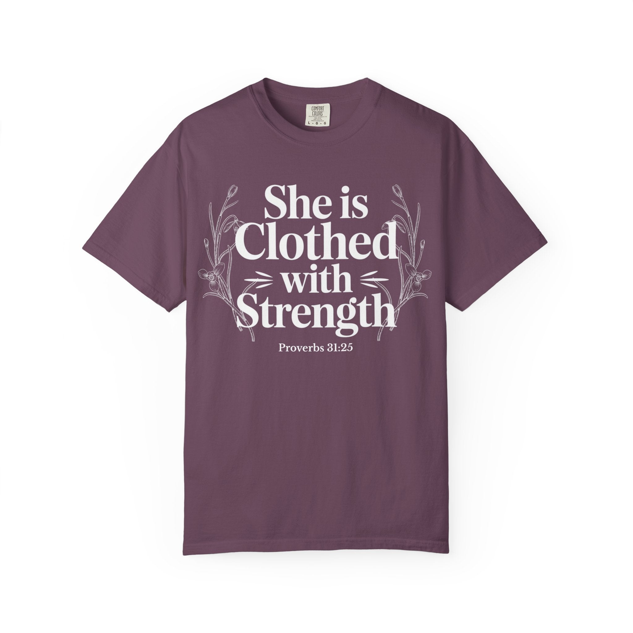 She Is Clothed With Strength T-Shirt — Proverbs 31:25 Inspirational Christian Tee Mother's Day Comfort Color