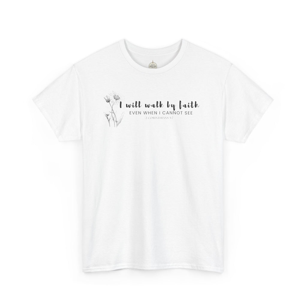 Faith Graphic Tee — "I Will Walk by Faith" Minimal Christian T-Shirt