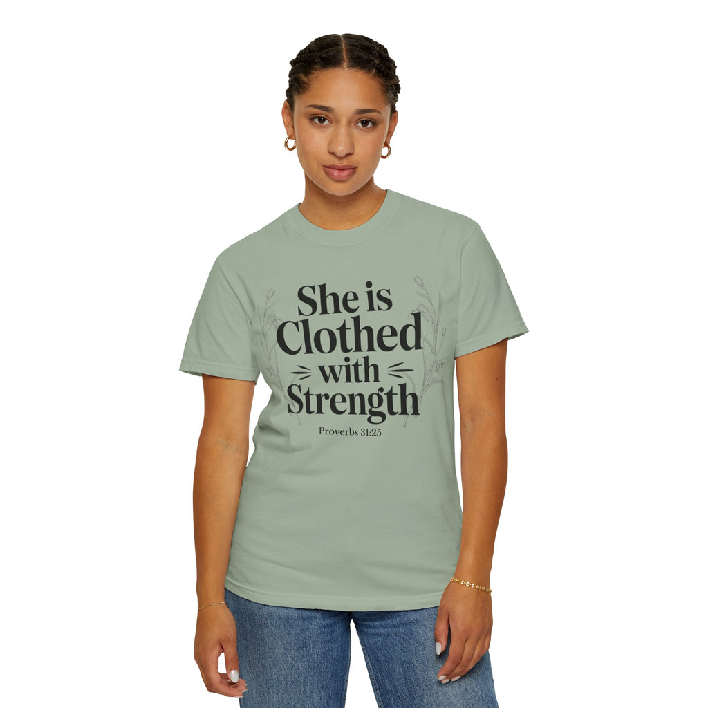 She Is Clothed With Strength T-Shirt — Proverbs 31:25 Inspirational Christian Tee Mother's Day Comfort Color
