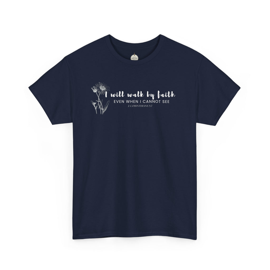 Faith Graphic Tee — "I Will Walk by Faith" Minimal Christian T-Shirt