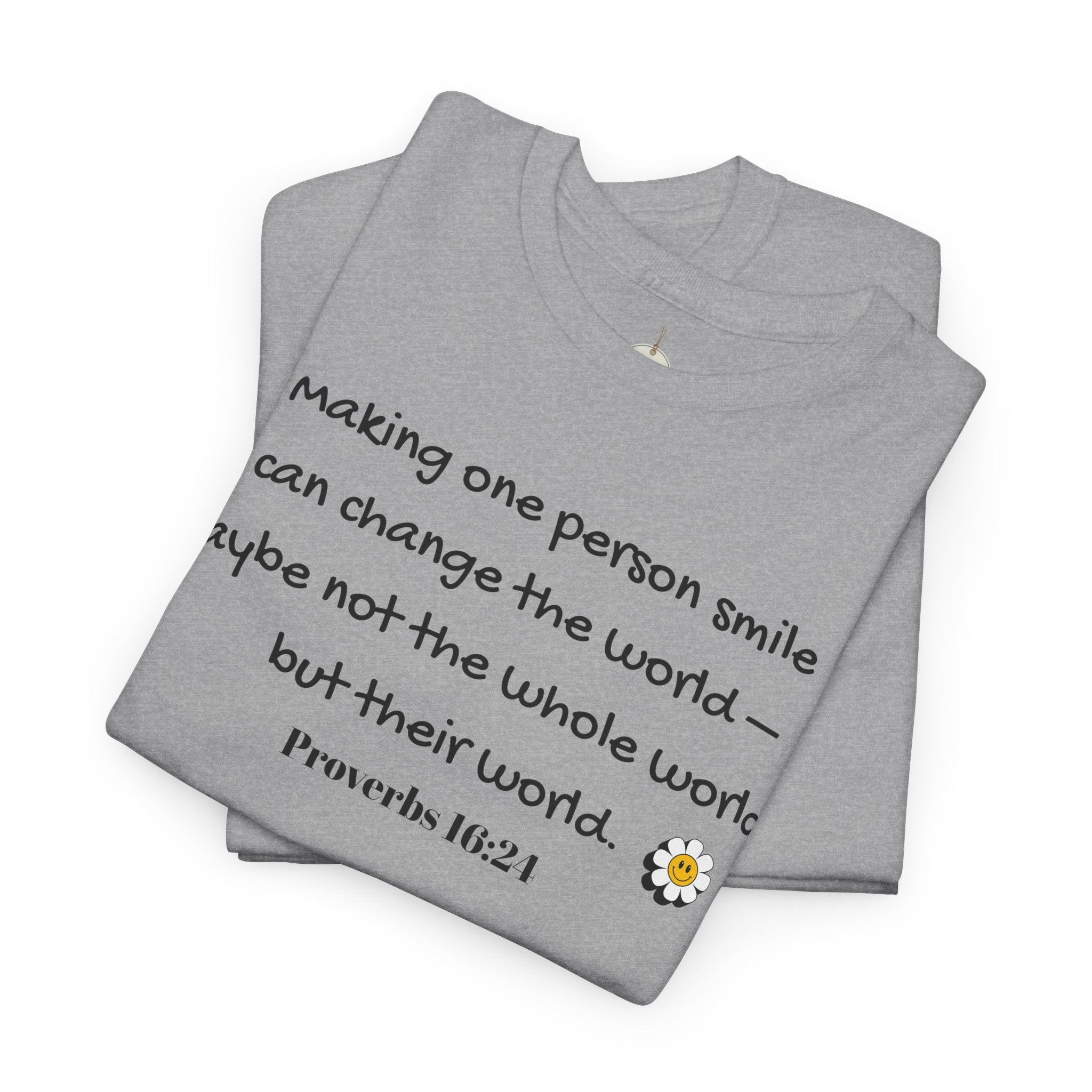 Inspirational Daisy Tee — “Making one person smile can change the world” Proverbs 11:21