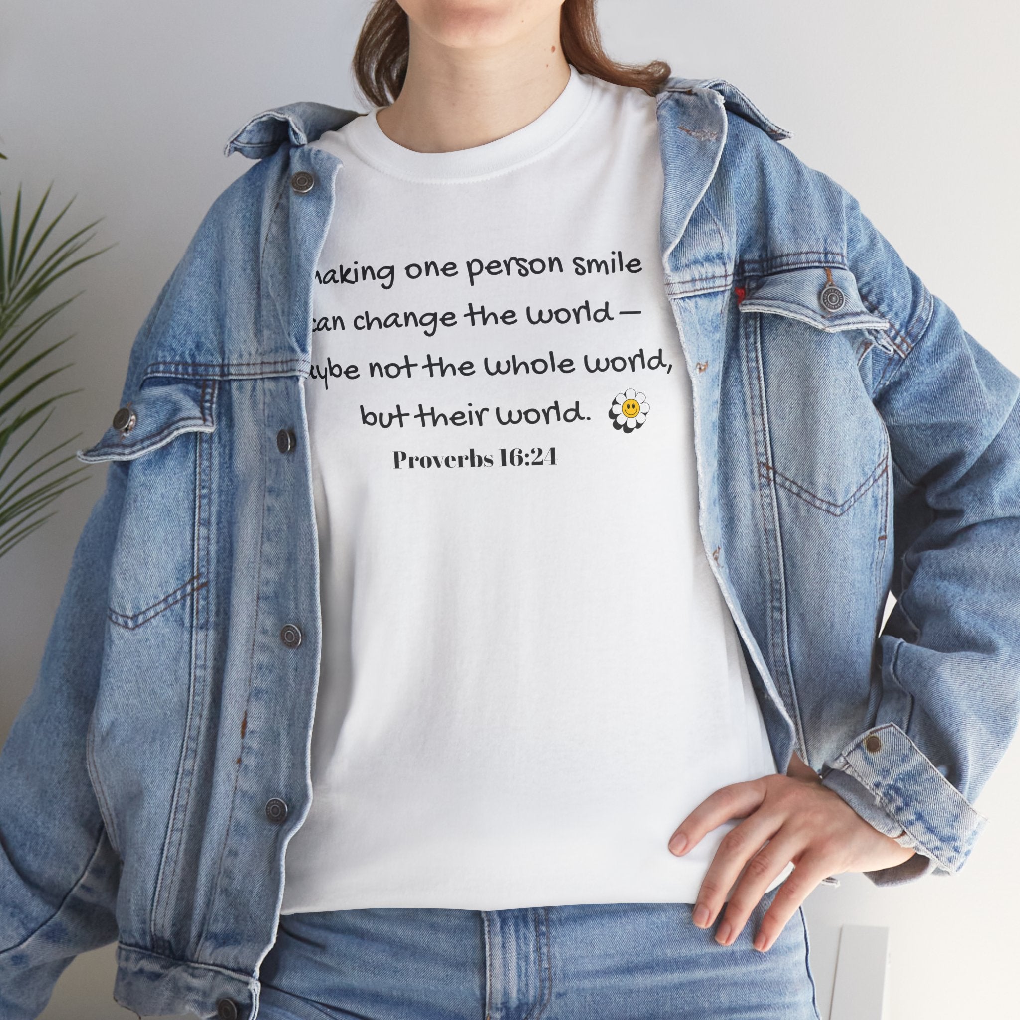 Inspirational Daisy Tee — “Making one person smile can change the world” Proverbs 11:21