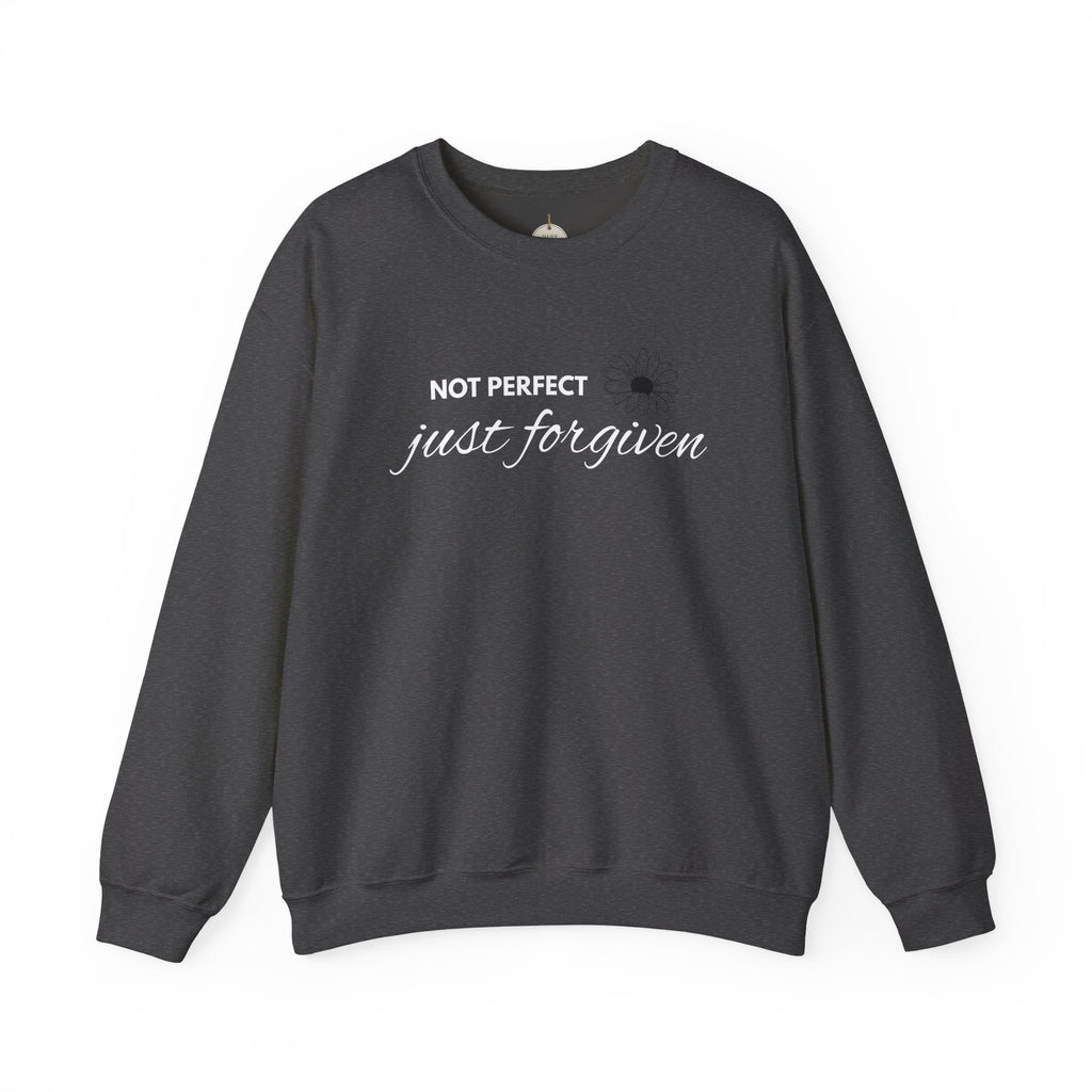Crewneck Sweatshirt — "Not Perfect, Just Forgiven" Floral Inspirational Pullover