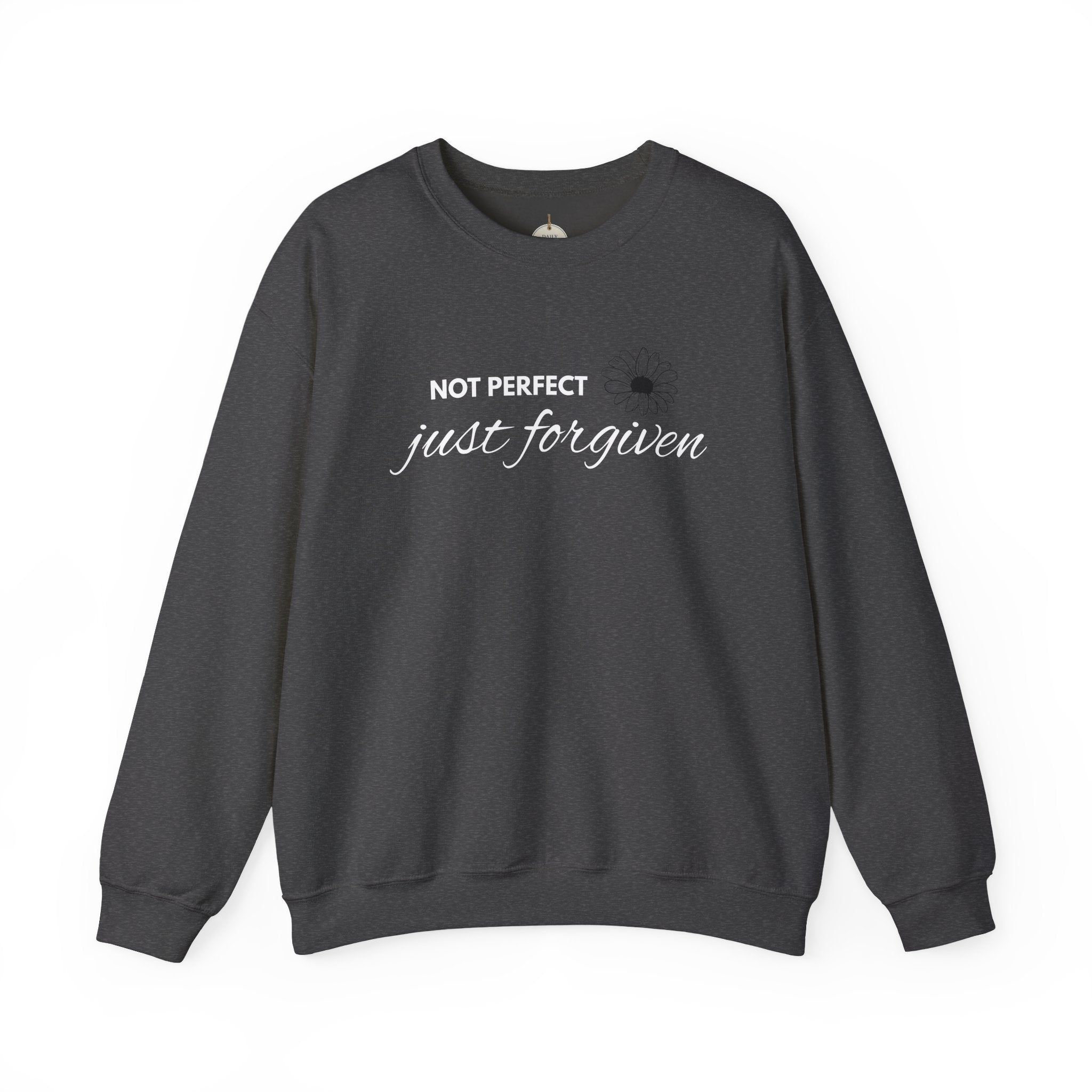 Crewneck Sweatshirt — "Not Perfect, Just Forgiven" Floral Inspirational Pullover