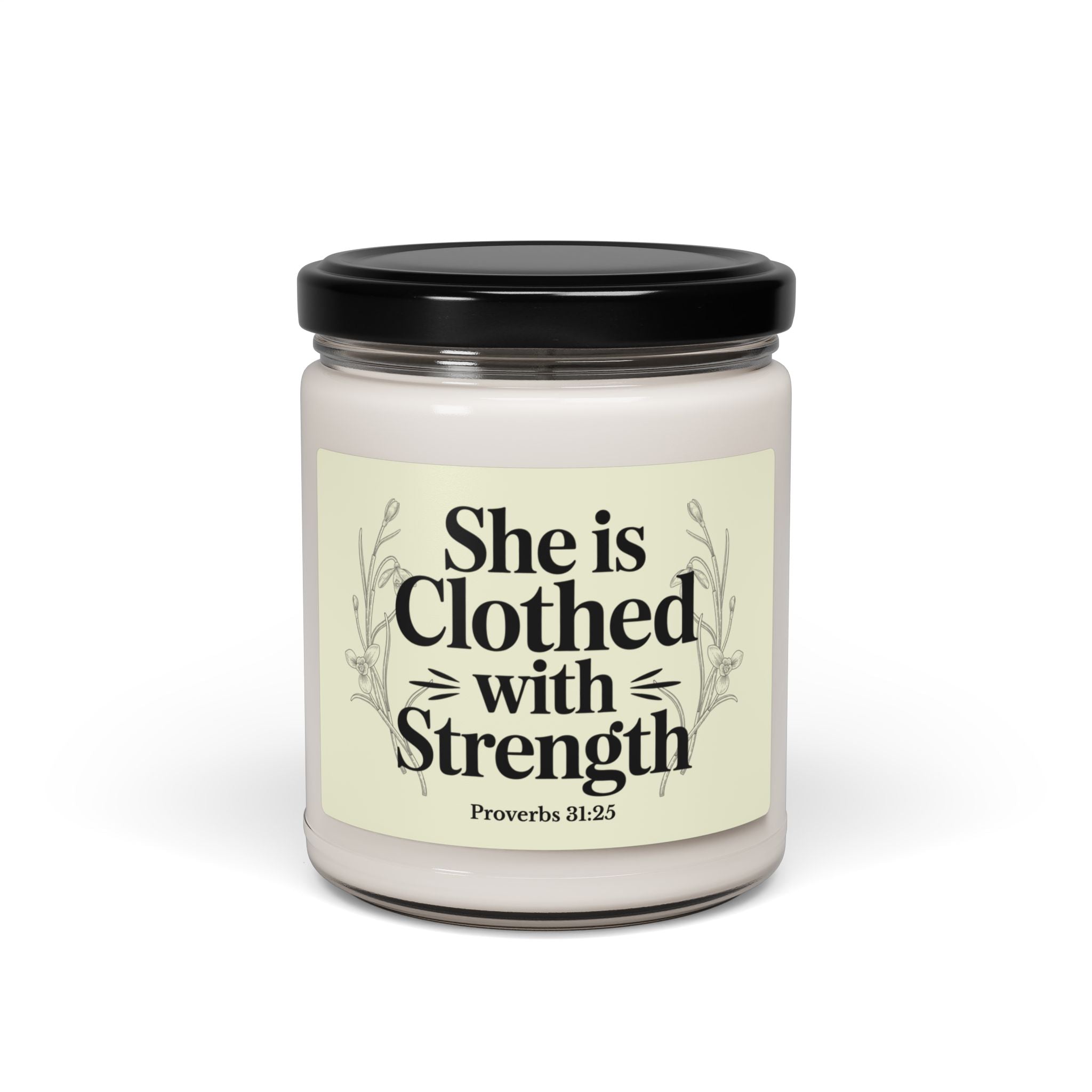 She Is Clothed With Strength 9oz Scented Soy Candle — Inspirational Proverbs 31:25 Mother's Day Gift