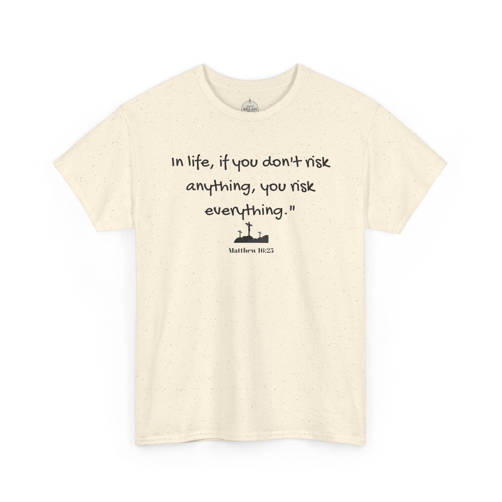 Christian Tee Matt 16:25 - Risk in Life - Inspirational, Encouraging