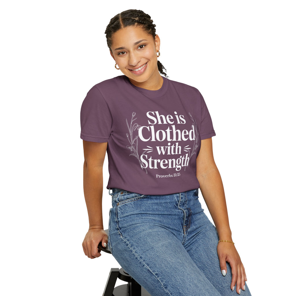 She Is Clothed With Strength T-Shirt — Proverbs 31:25 Inspirational Christian Tee Mother's Day Comfort Color