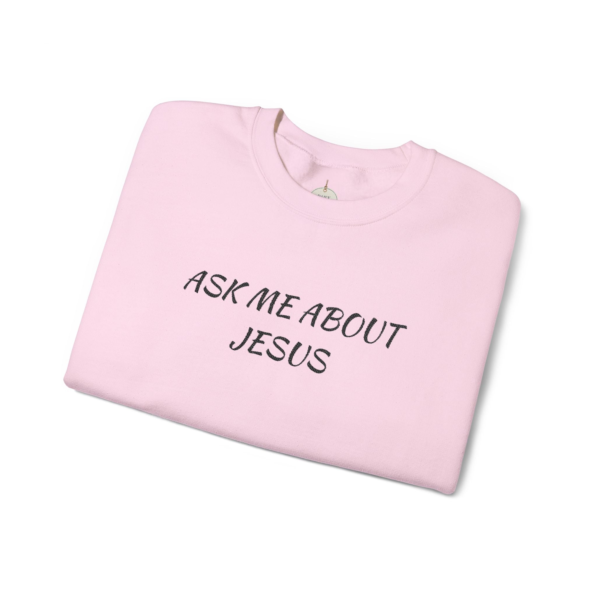 Embroidered Ask Me About Jesus Sweatshirt | Christian Faith Scripture Crewneck
