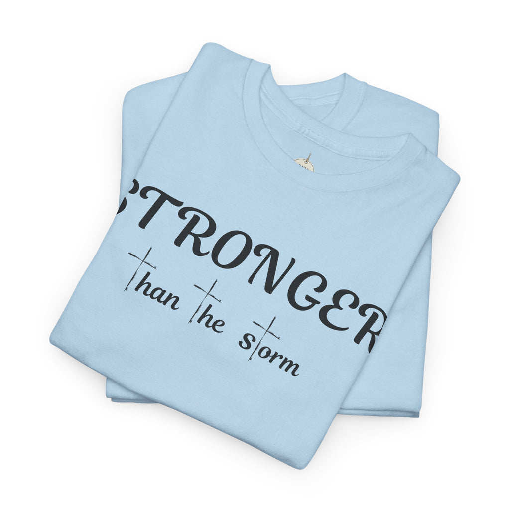 Stronger Than the Storm Tee — Inspirational Motivational T-Shirt