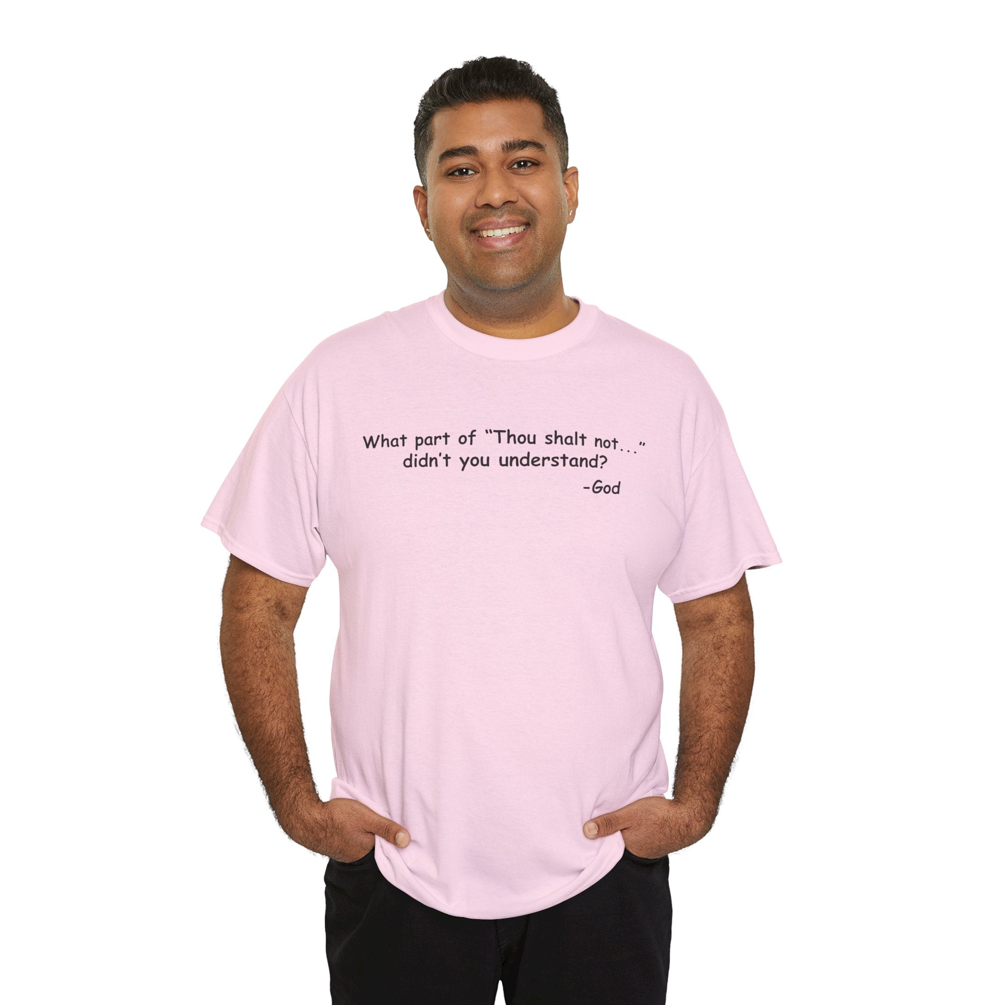 Christian T-Shirt "What part of 'Thou shalt not'... didn't you understand?" - Faith Quote Tee
