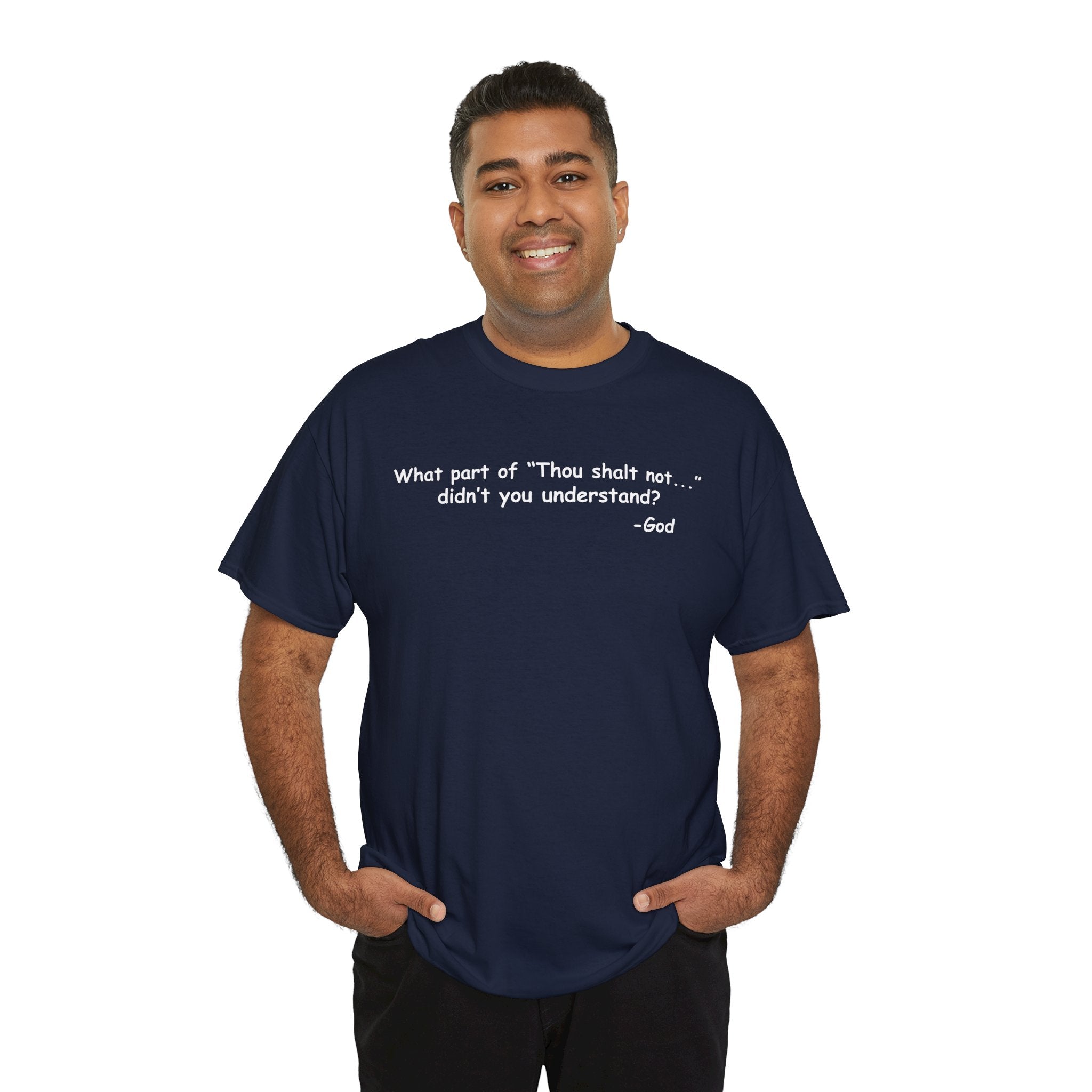 Christian T-Shirt "What part of 'Thou shalt not'... didn't you understand?" - Faith Quote Tee