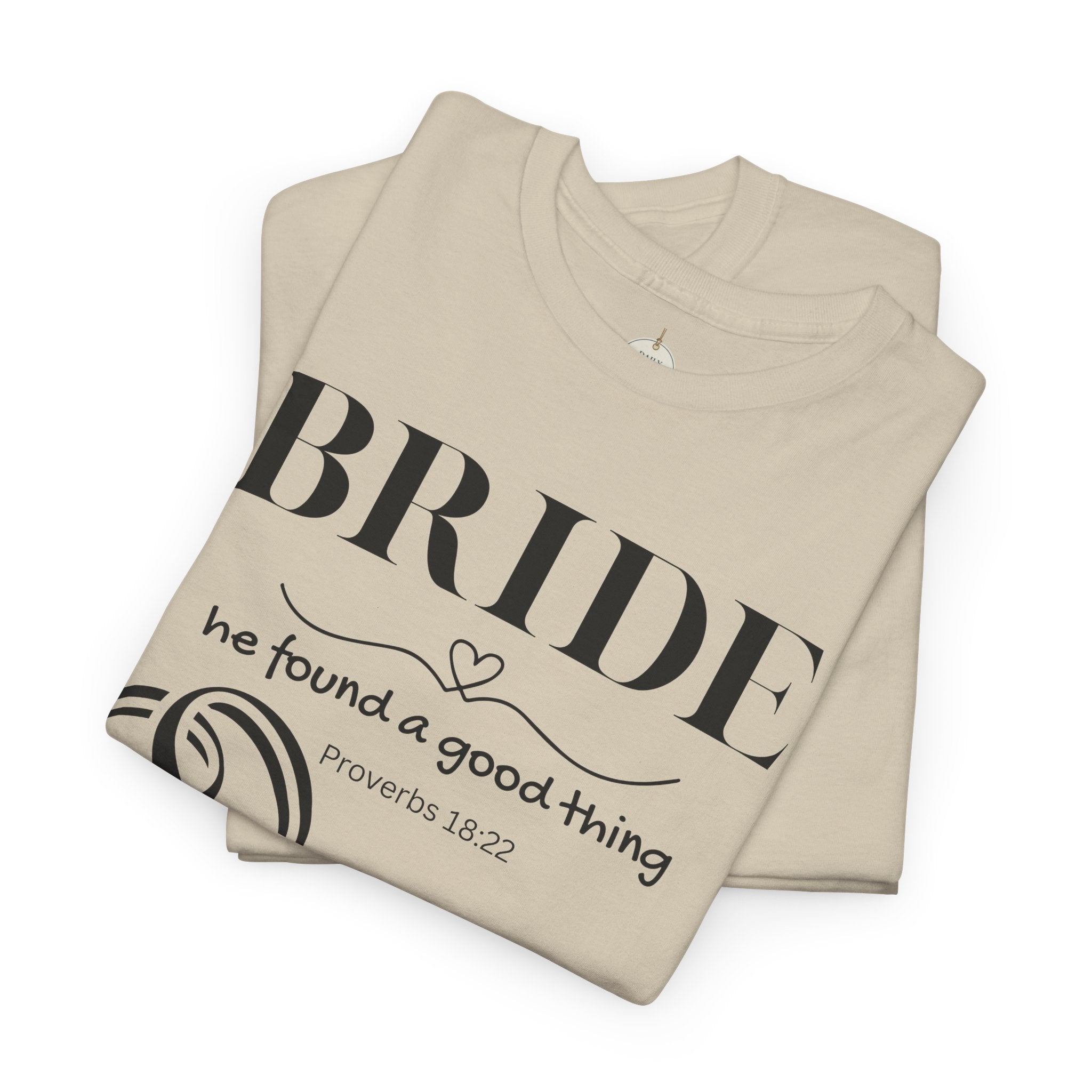 Bride T-Shirt — "We Found a Good Thing" Wedding Rings Tee - Christian - Personalized
