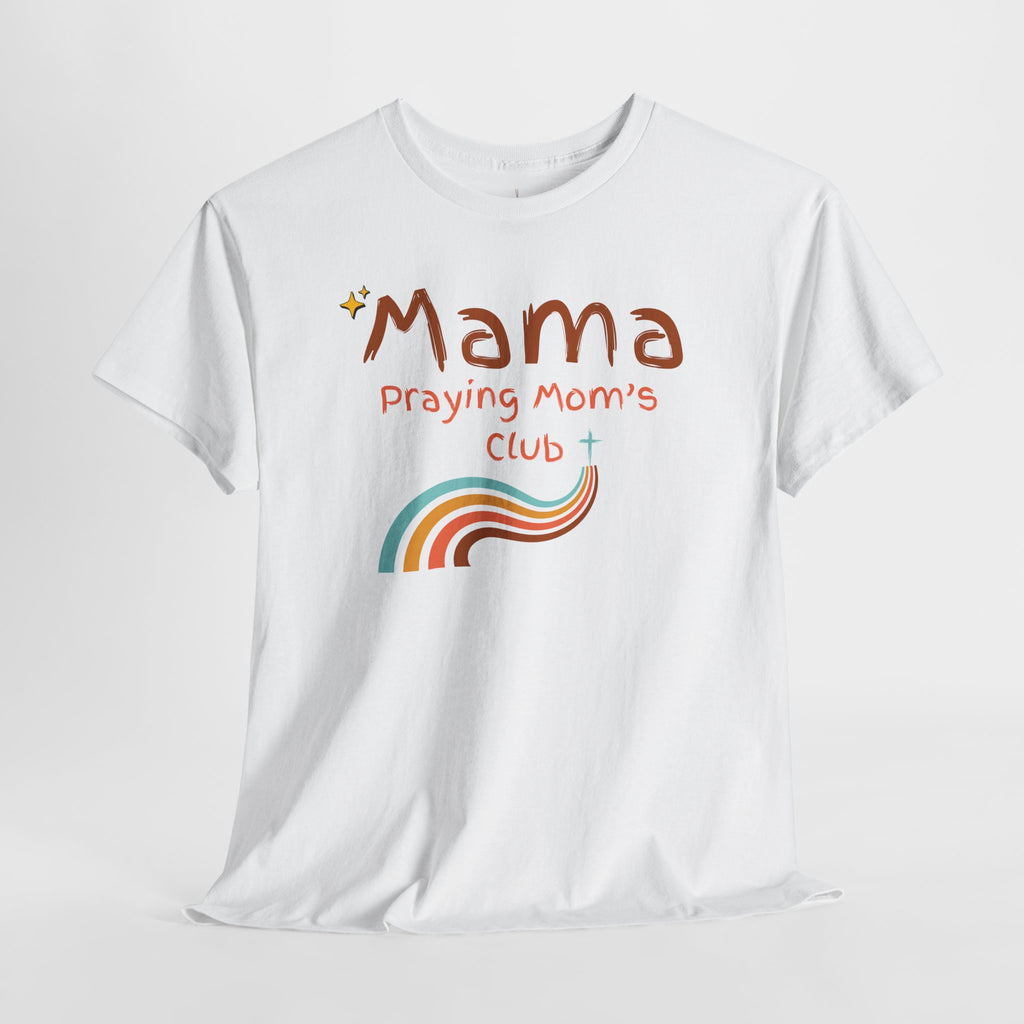 Mama Praying Mom's Club Tee — Inspirational Christian Mama T-Shirt with Rainbow - Mother's Day Gift