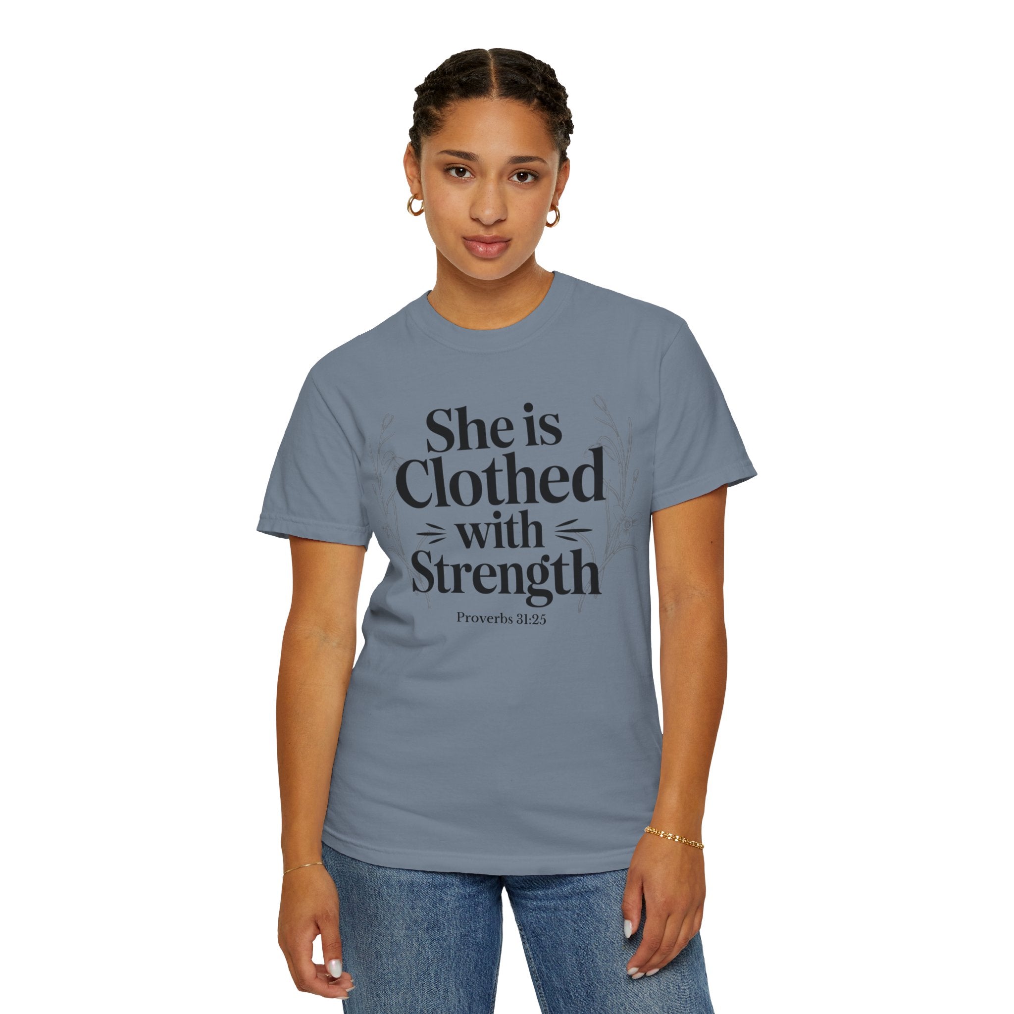 She Is Clothed With Strength T-Shirt — Proverbs 31:25 Inspirational Christian Tee Mother's Day Comfort Color