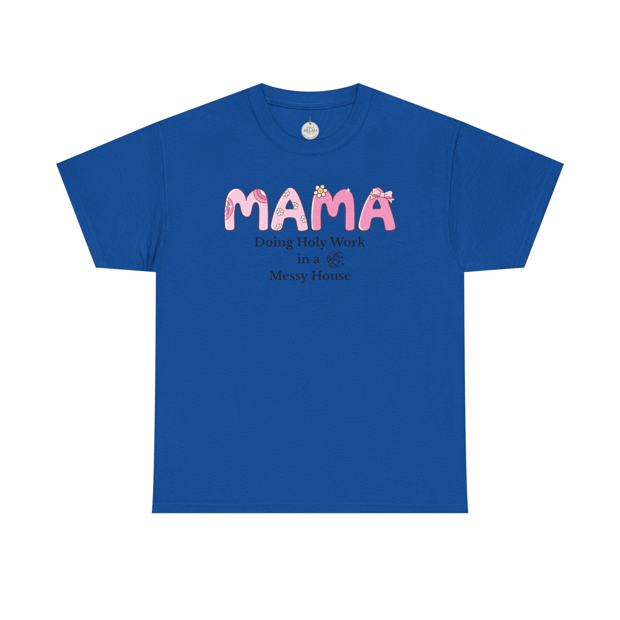 Mama T-Shirt – “MAMA Doing Holy Work in a Messy House” Floral Mom Tee - Mother's Day Gift