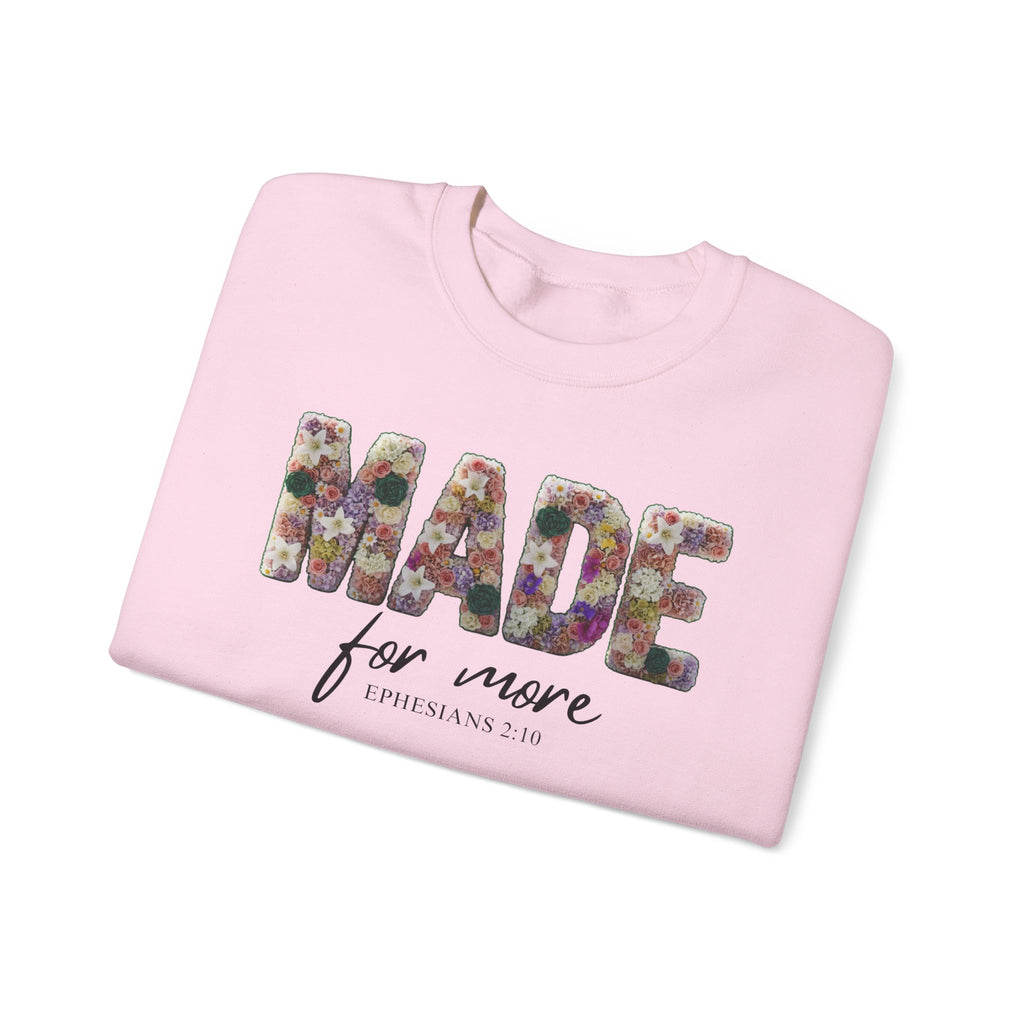Crewneck Sweatshirt — "Made for More" Floral Inspirational Pullover Ephesians 2:10