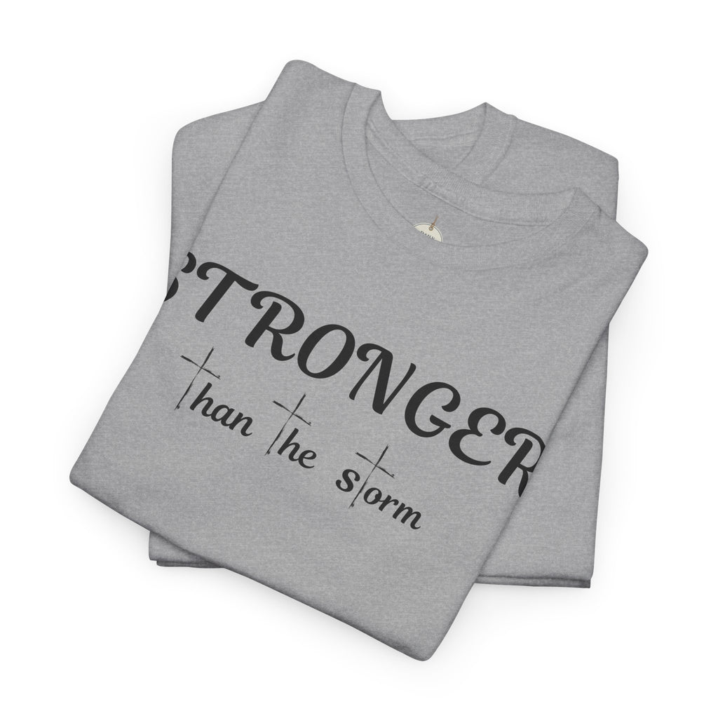 Stronger Than the Storm Tee — Inspirational Motivational T-Shirt