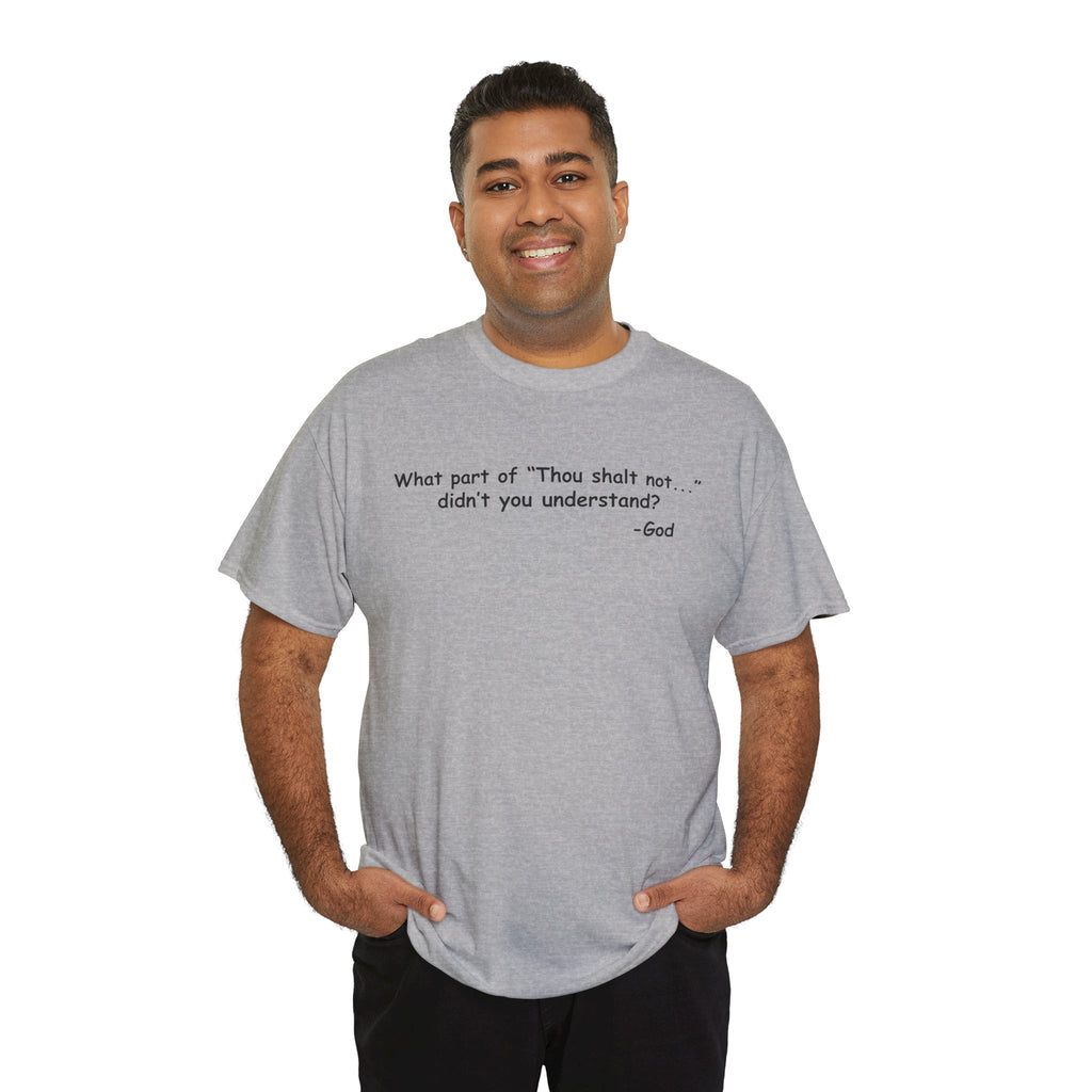 Christian T-Shirt "What part of 'Thou shalt not'... didn't you understand?" - Faith Quote Tee