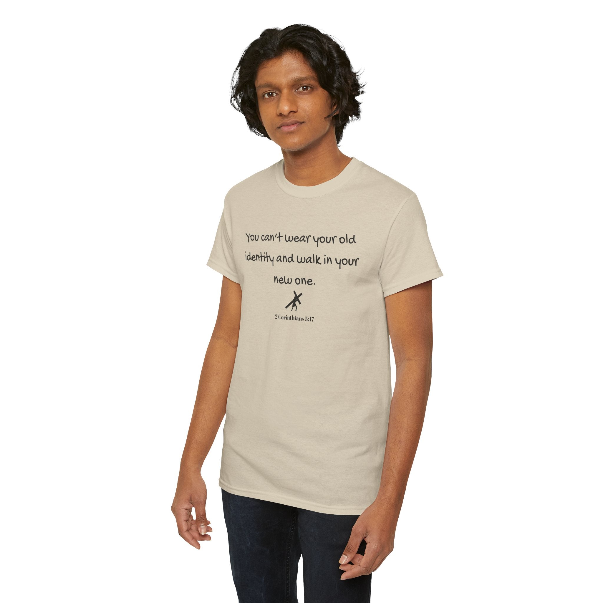 Inspirational Quote Tee — "You can't wear your old identity and walk in your new one." 2 Cor 5:17