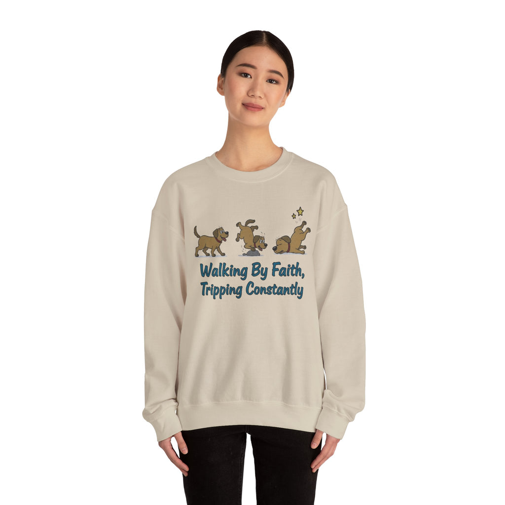 Crewneck Sweatshirt — "Walking By Faith, Tripping Constantly" Cute Puppy Graphic