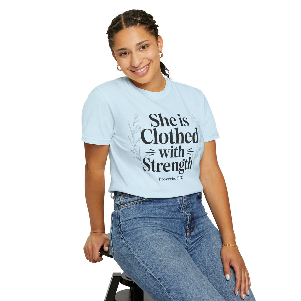 She Is Clothed With Strength T-Shirt — Proverbs 31:25 Inspirational Christian Tee Mother's Day Comfort Color