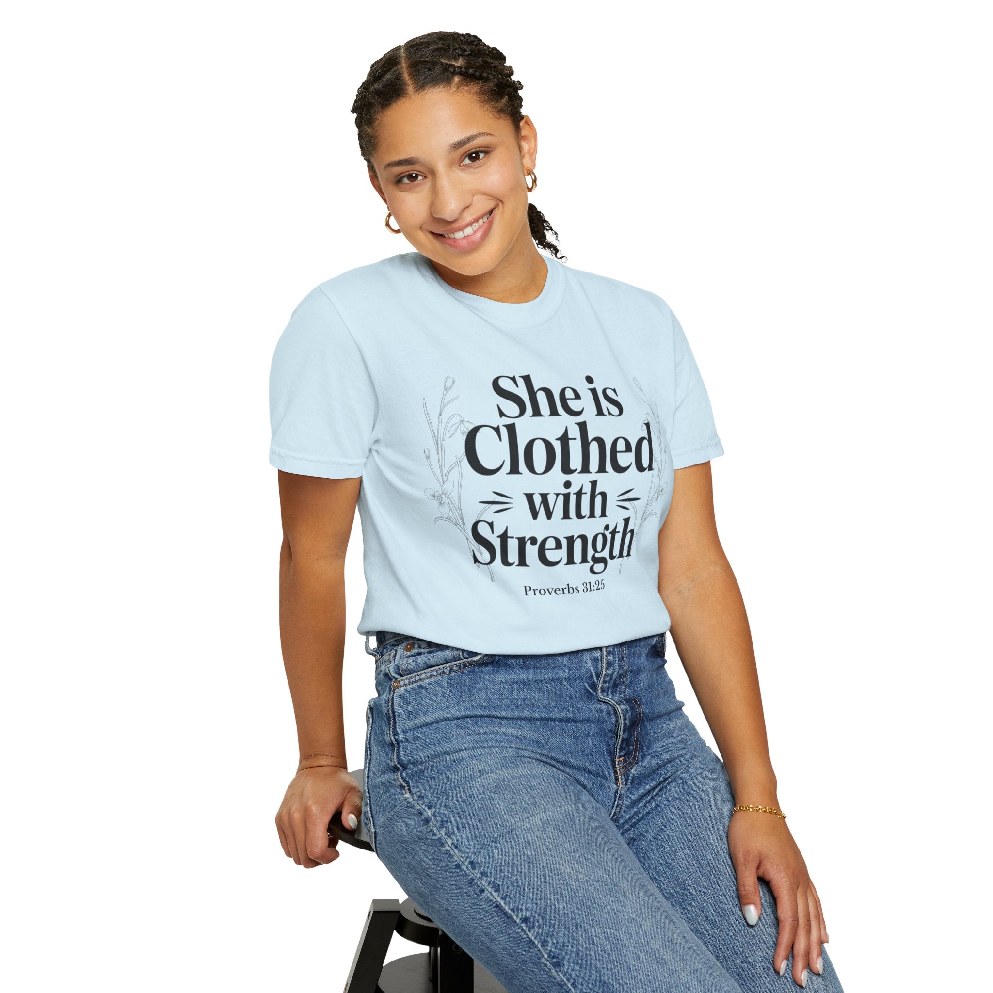 She Is Clothed With Strength T-Shirt — Proverbs 31:25 Inspirational Christian Tee Mother's Day Comfort Color