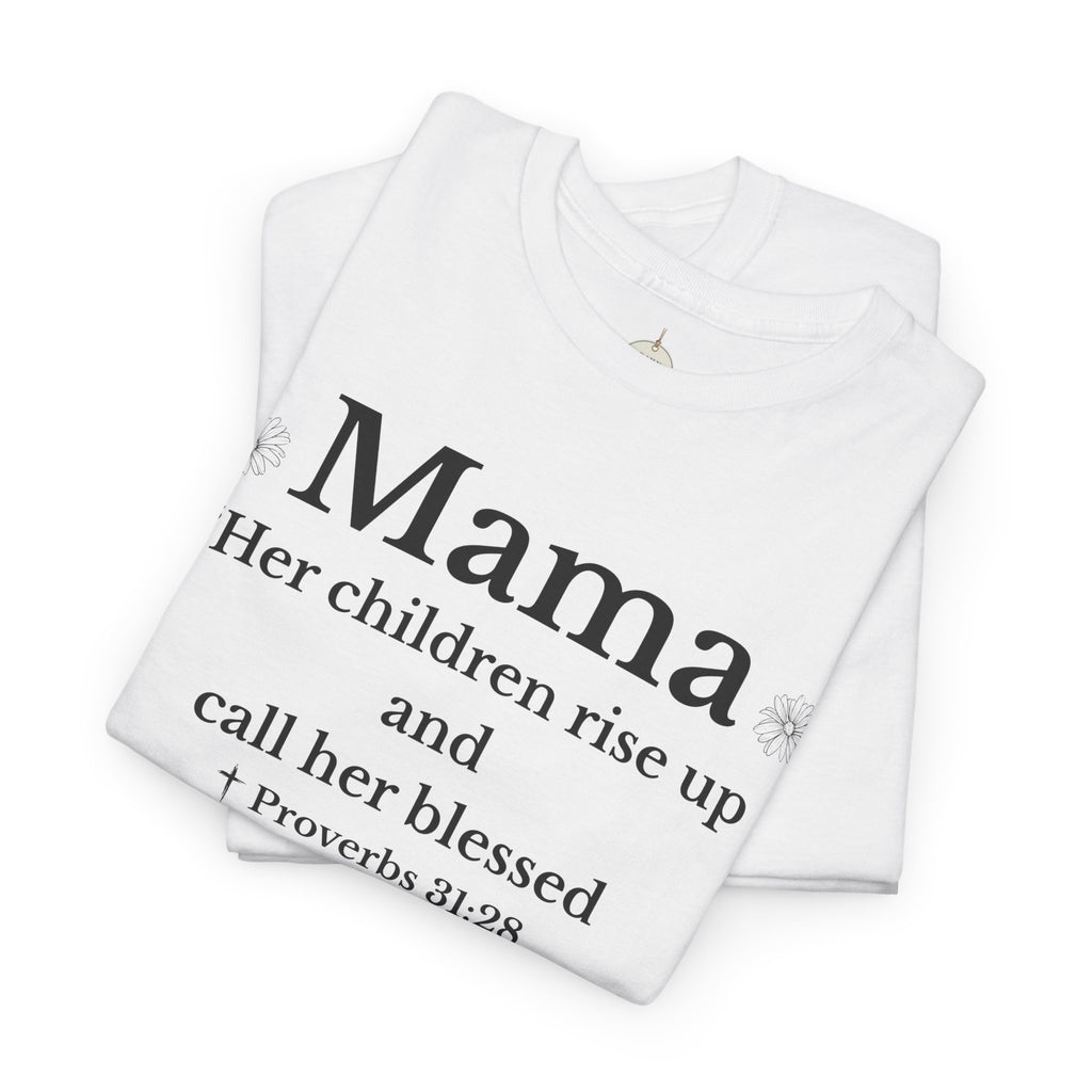 Mama Proverbs 31:28 T‑Shirt — 'Her children rise up and call her blessed' Floral Mom Tee - Mother's Day Gift