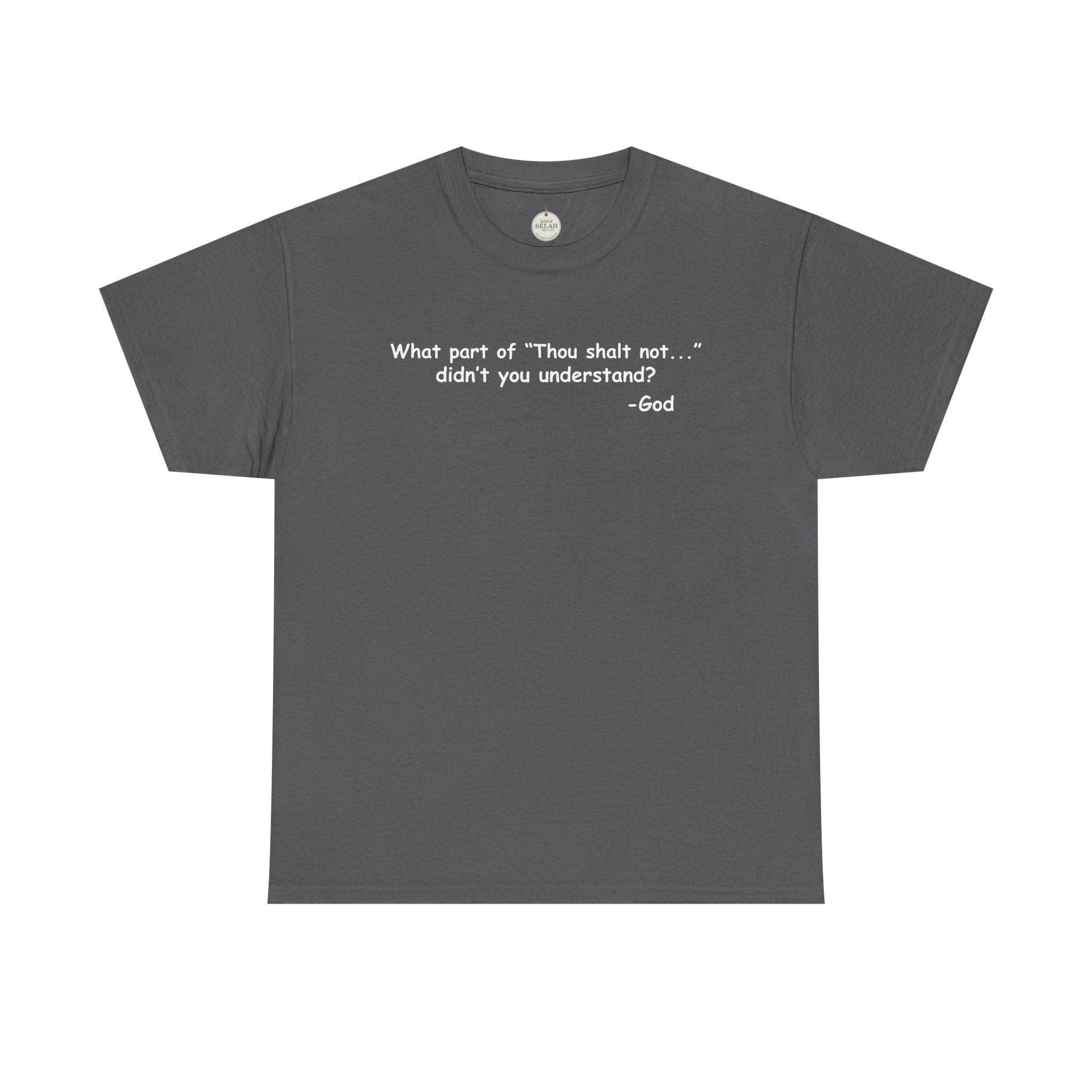 Christian T-Shirt "What part of 'Thou shalt not'... didn't you understand?" - Faith Quote Tee