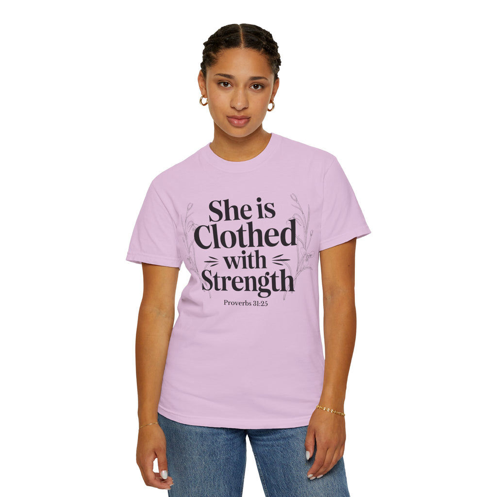 She Is Clothed With Strength T-Shirt — Proverbs 31:25 Inspirational Christian Tee Mother's Day Comfort Color