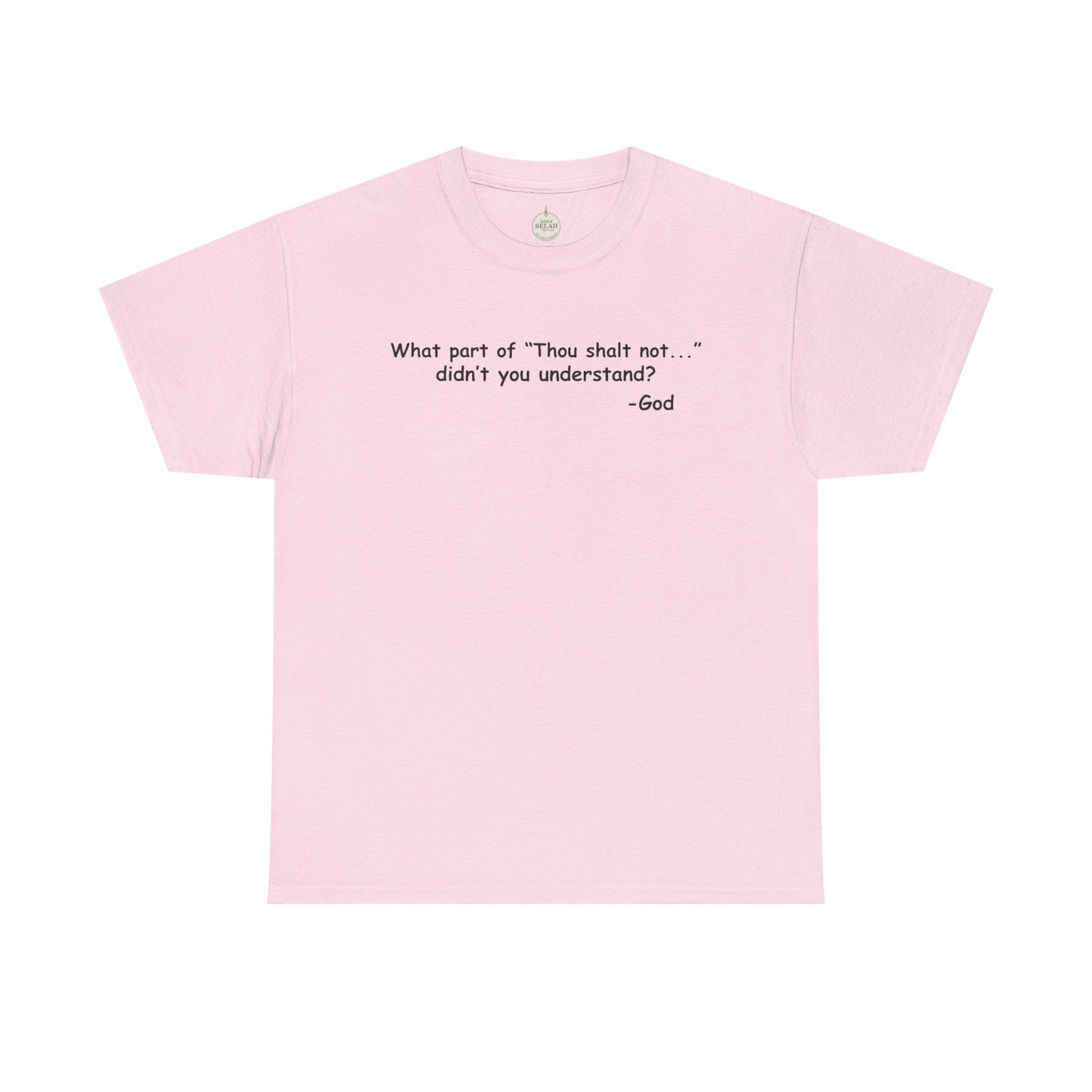 Christian T-Shirt "What part of 'Thou shalt not'... didn't you understand?" - Faith Quote Tee