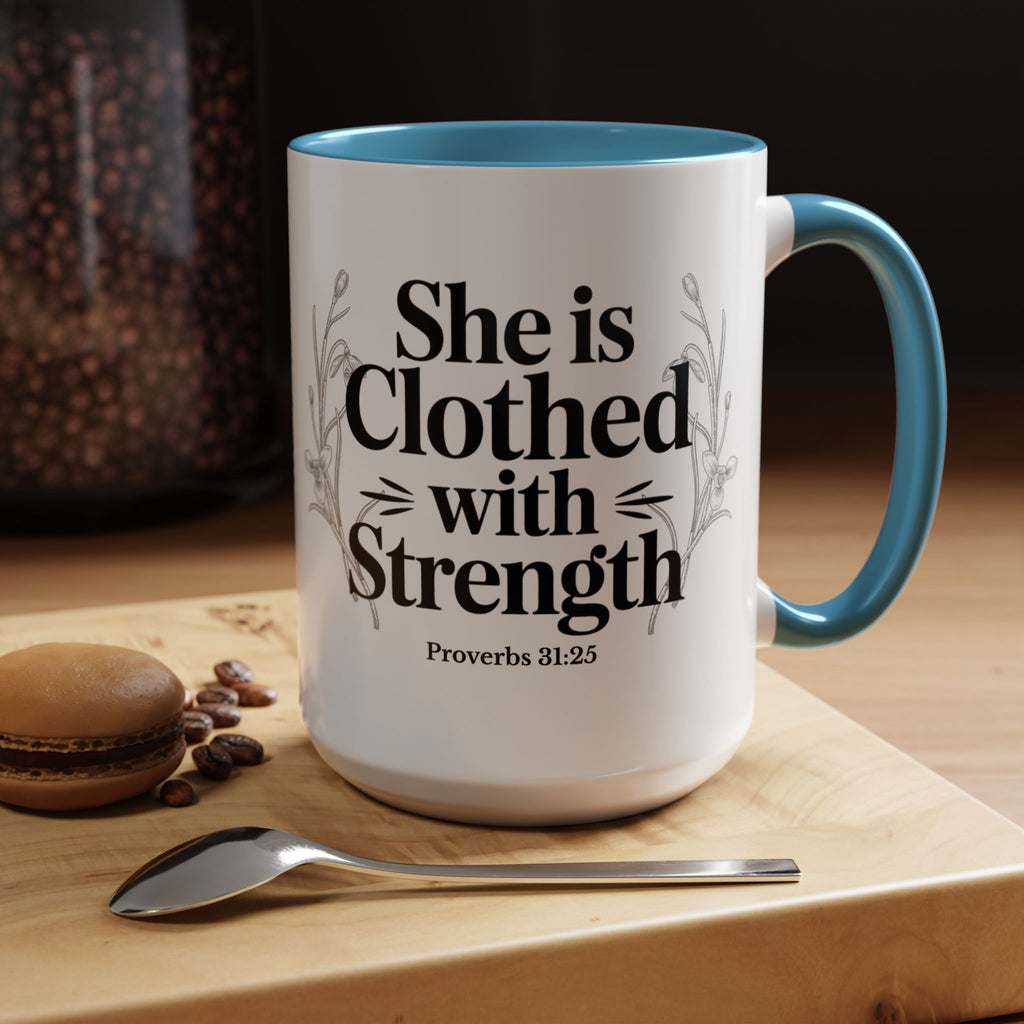 She Is Clothed with Strength Coffee Mug — Proverbs 31:25 Inspirational Accent Mug (11/15oz) - Mother's Day