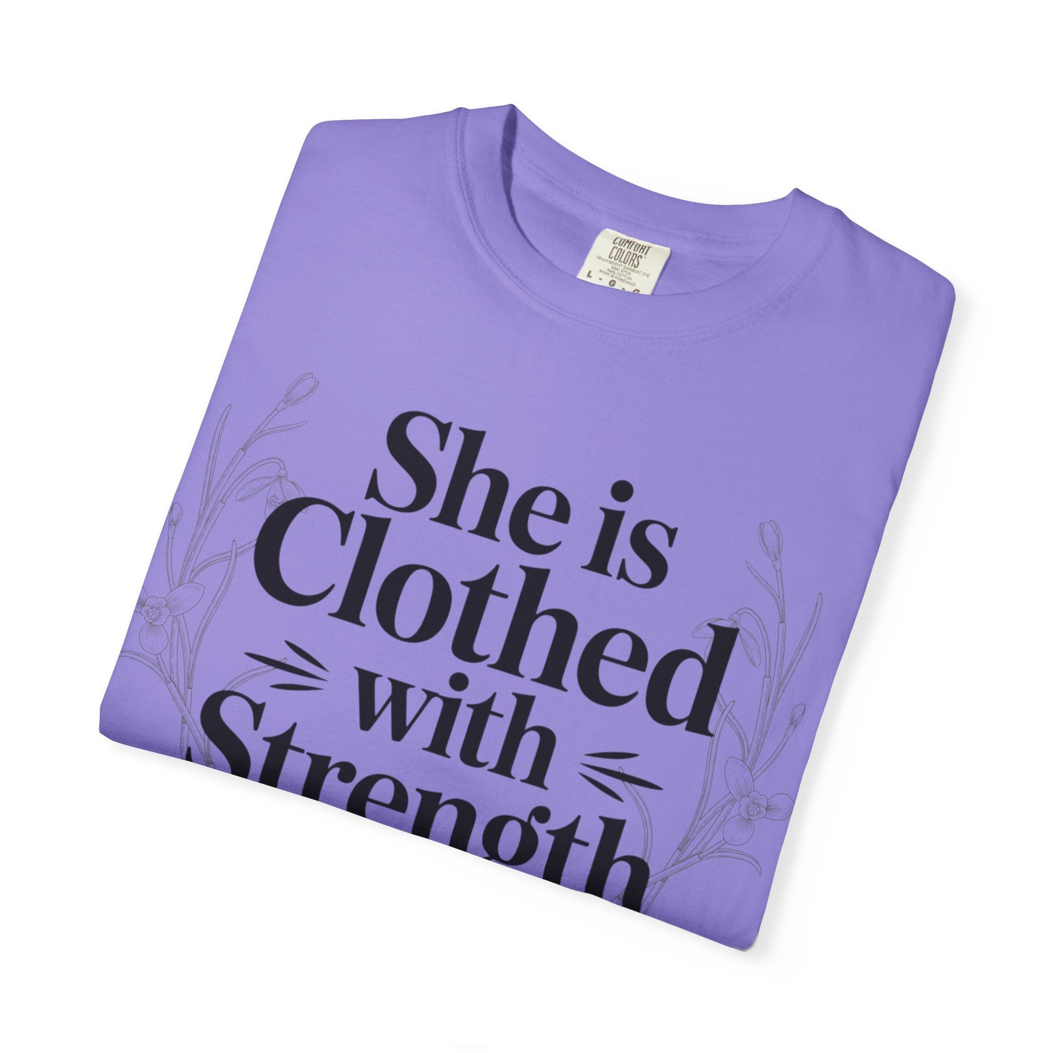 She Is Clothed With Strength T-Shirt — Proverbs 31:25 Inspirational Christian Tee Mother's Day Comfort Color