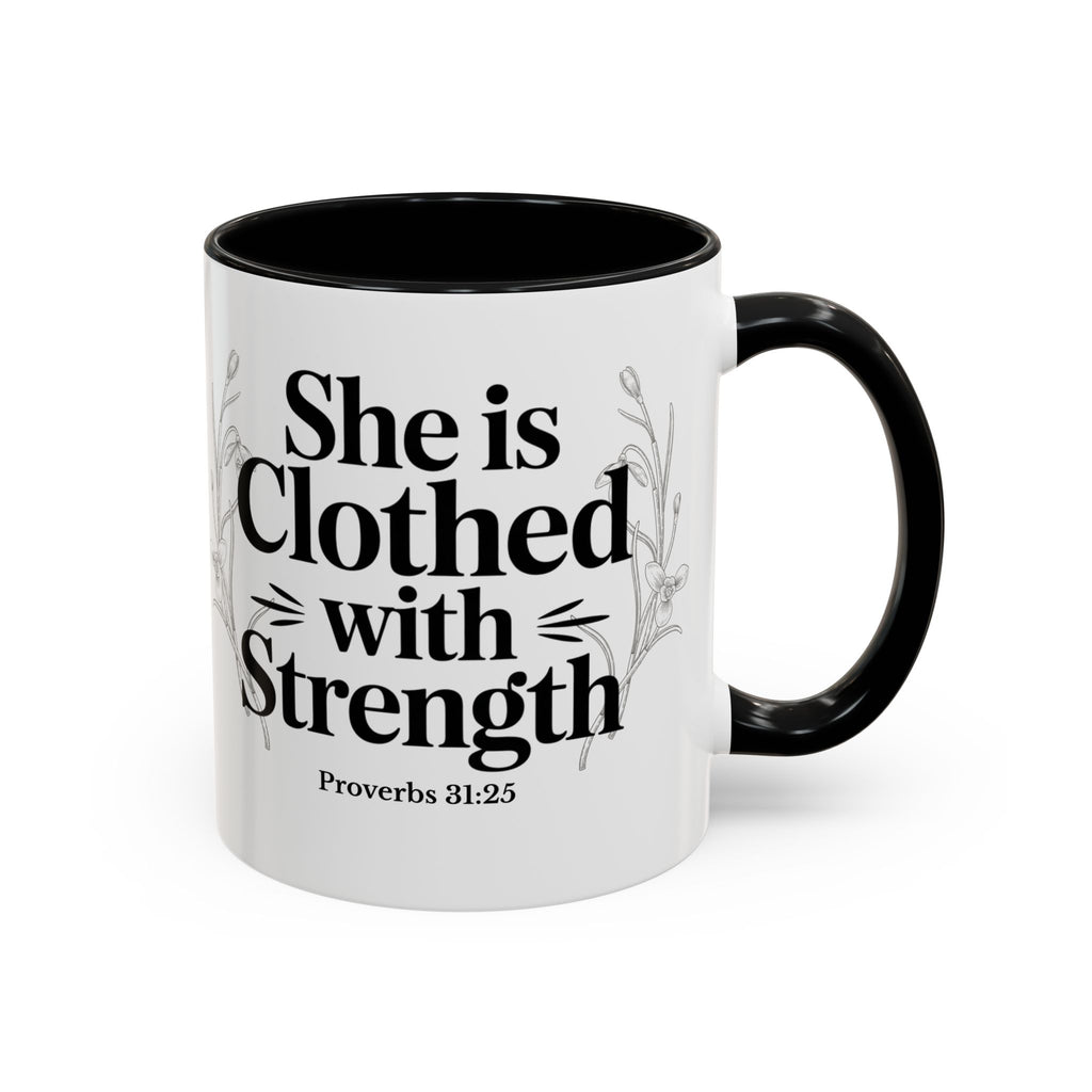 She Is Clothed with Strength Coffee Mug — Proverbs 31:25 Inspirational Accent Mug (11/15oz) - Mother's Day