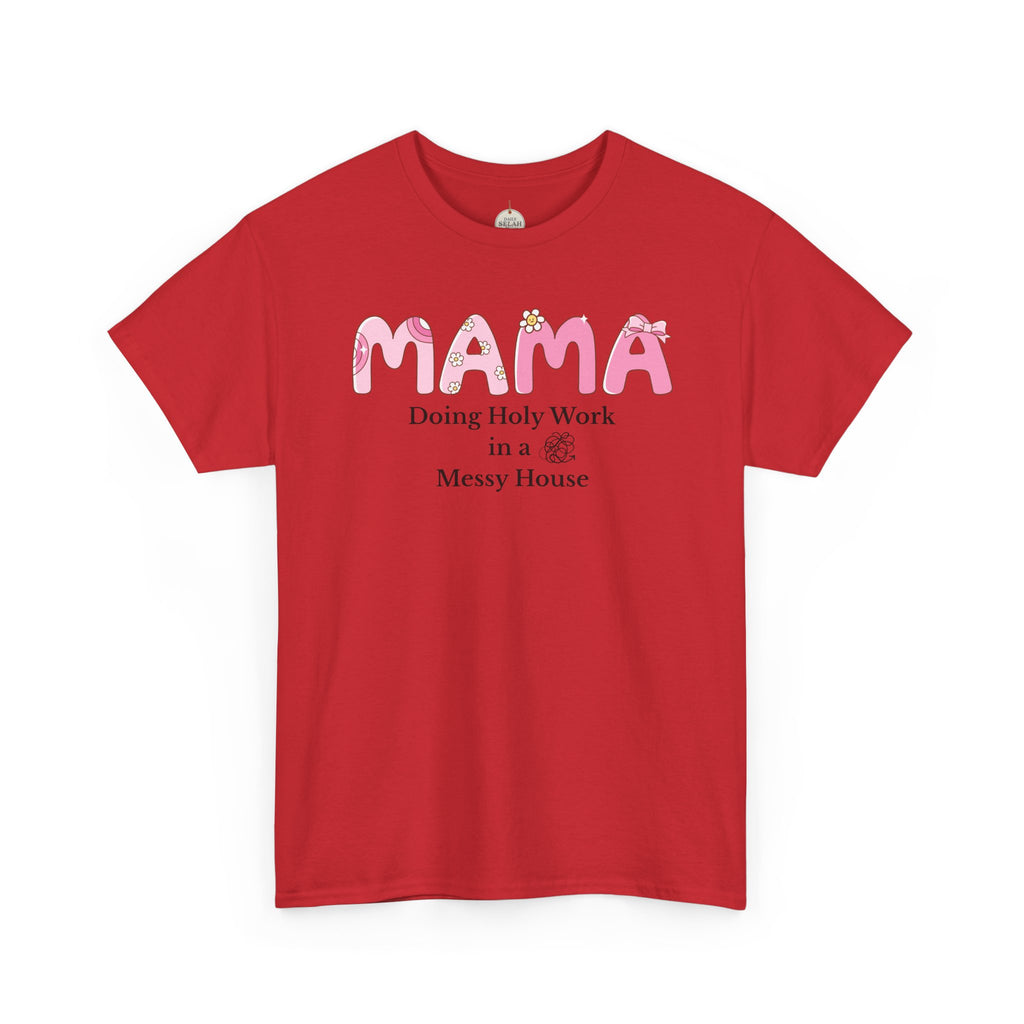 Mama T-Shirt – “MAMA Doing Holy Work in a Messy House” Floral Mom Tee - Mother's Day Gift