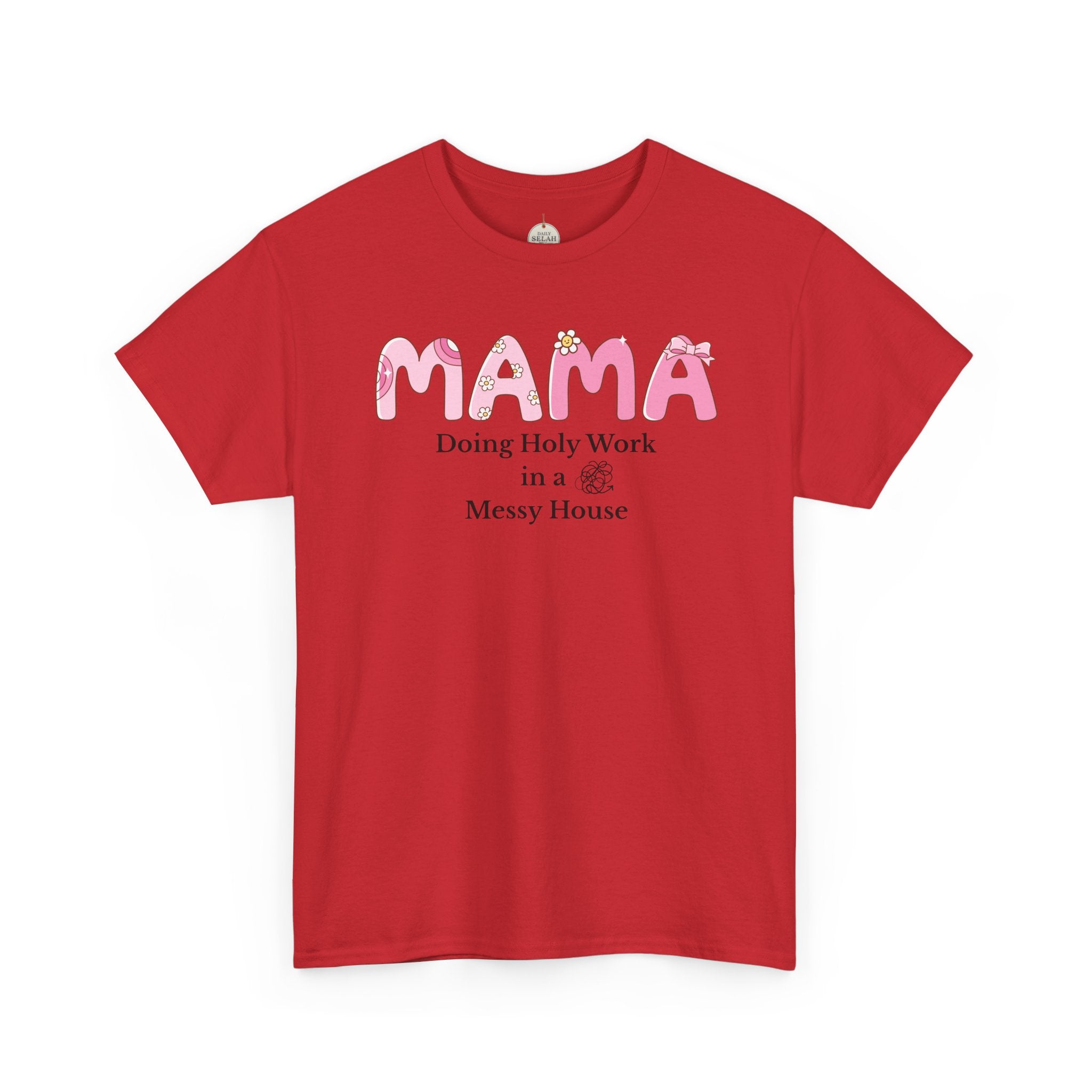 Mama T-Shirt – “MAMA Doing Holy Work in a Messy House” Floral Mom Tee - Mother's Day Gift