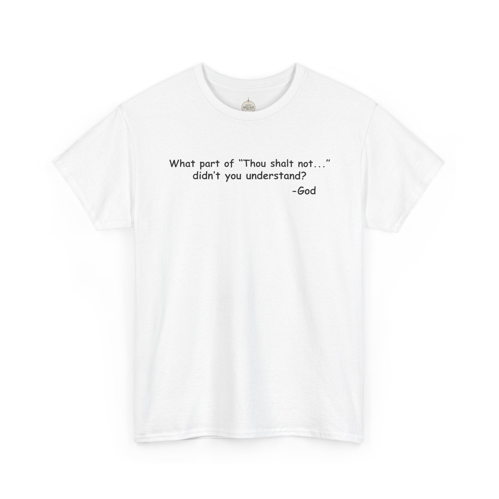 Christian T-Shirt "What part of 'Thou shalt not'... didn't you understand?" - Faith Quote Tee