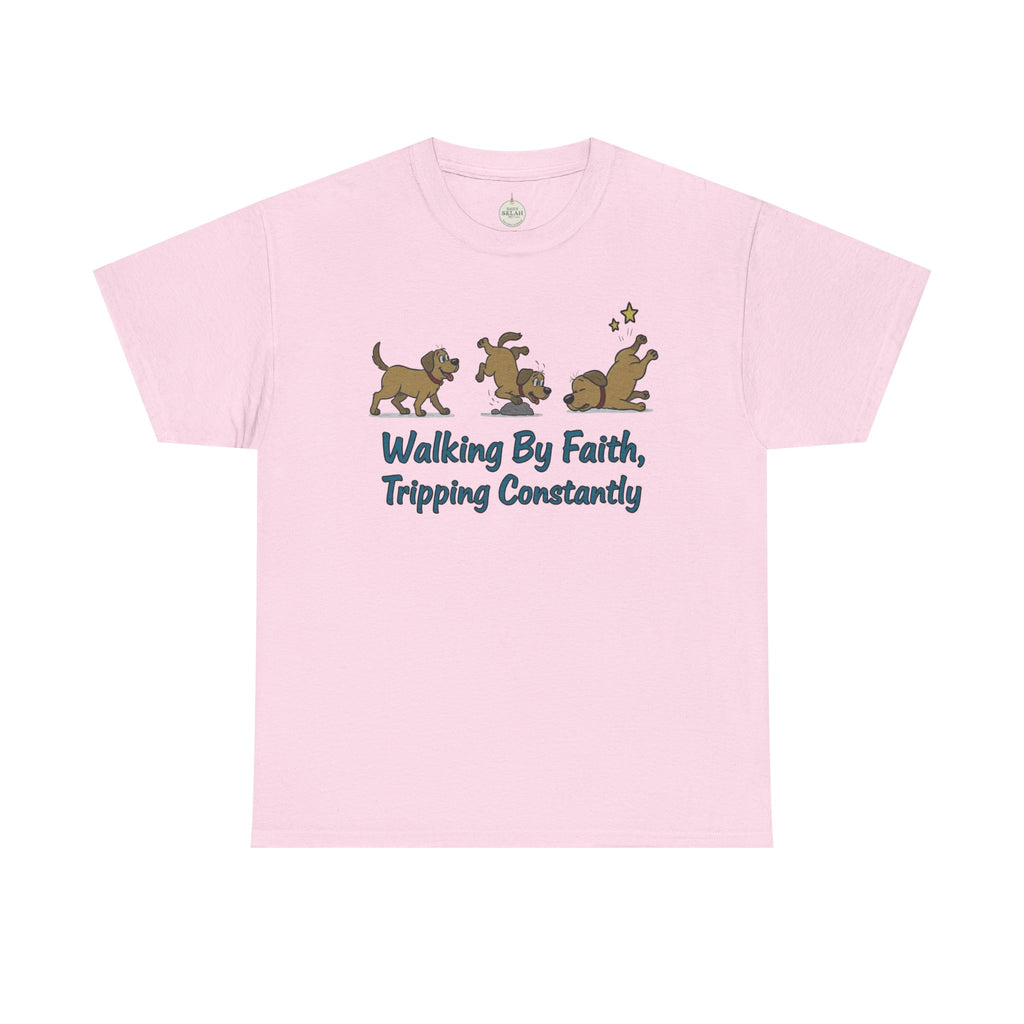 Faith Dog T-Shirt — "Walking By Faith, Tripping Constantly" Cute Christian Tee