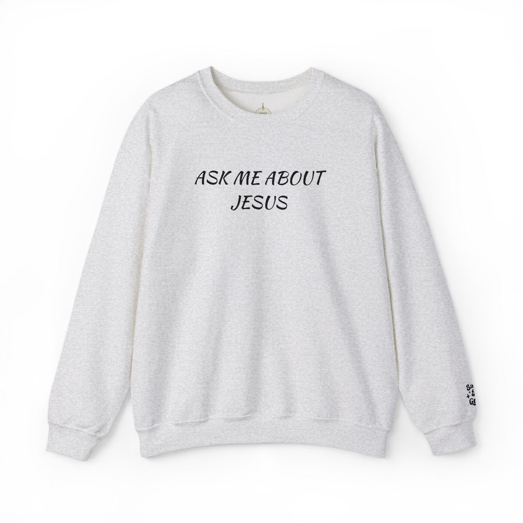 Embroidered Ask Me About Jesus Sweatshirt | Christian Faith Scripture Crewneck
