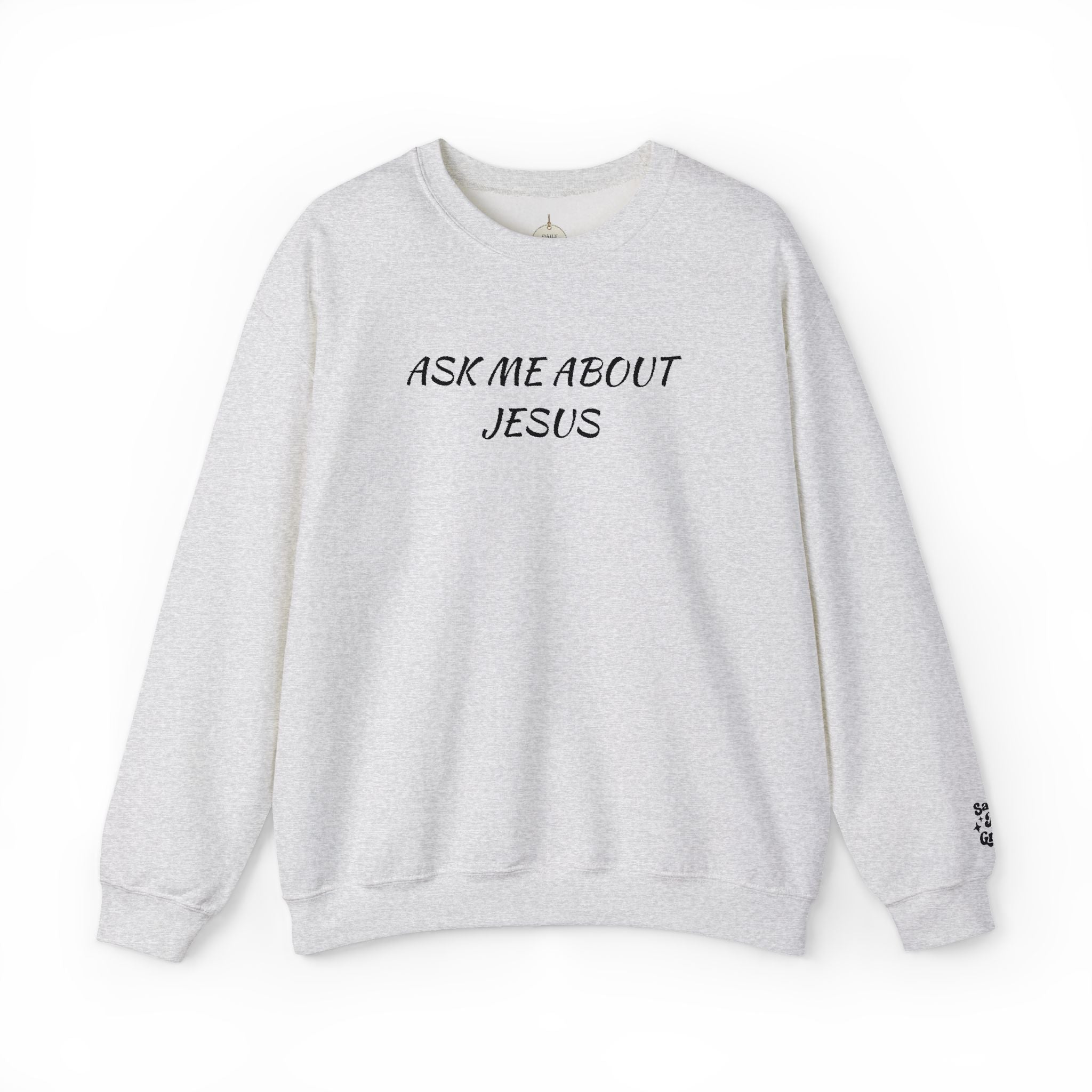 Embroidered Ask Me About Jesus Sweatshirt | Christian Faith Scripture Crewneck