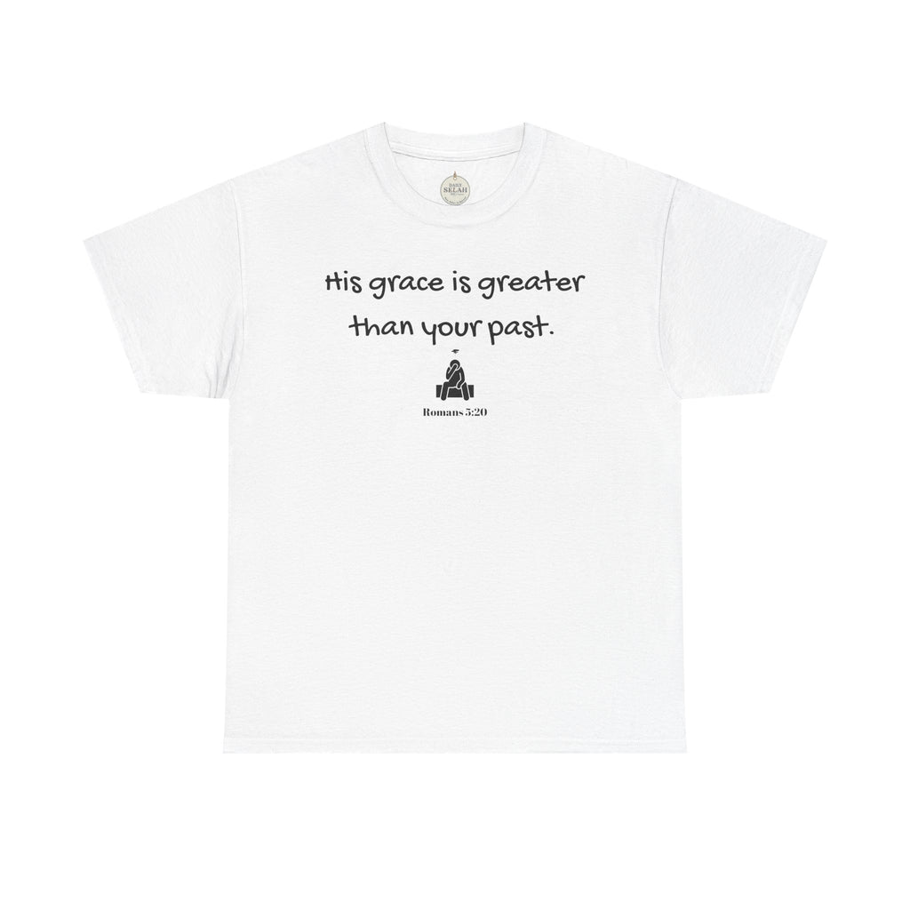 Christian T‑Shirt — "His grace is greater than your past." (Romans 5:20)