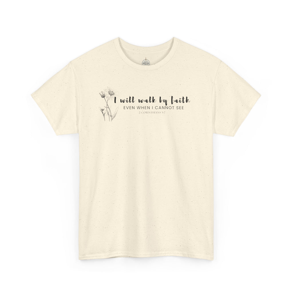 Faith Graphic Tee — "I Will Walk by Faith" Minimal Christian T-Shirt